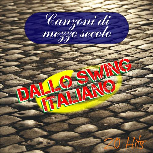Постер альбома Canzoni di mezzo secolo : Dallo Swing Italiano