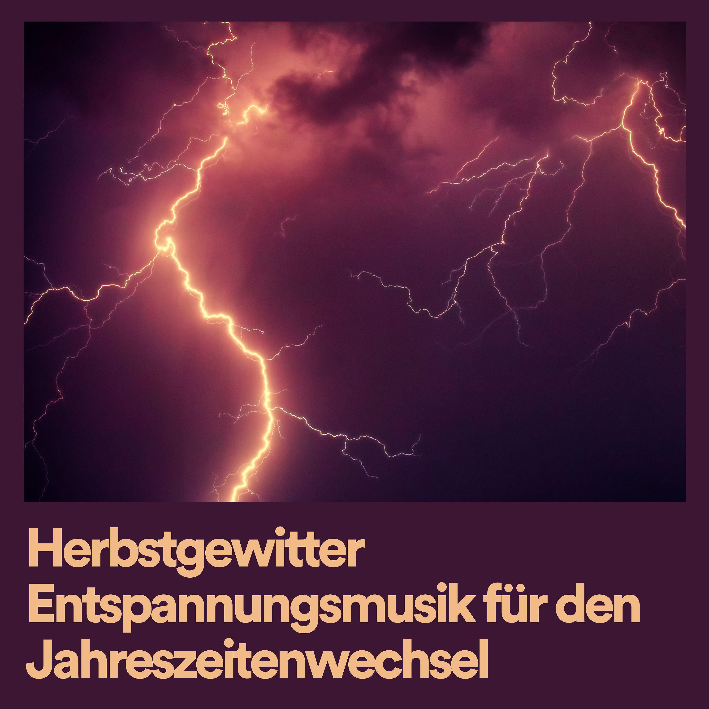 Постер альбома Herbstgewitter Entspannungsmusik für den Jahreszeitenwechsel