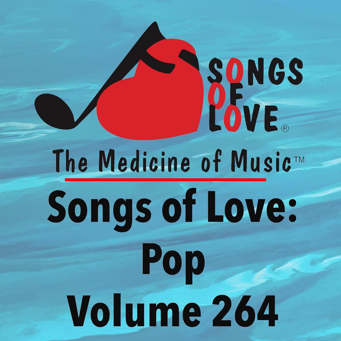 Постер альбома Songs of Love: Pop, Vol. 264