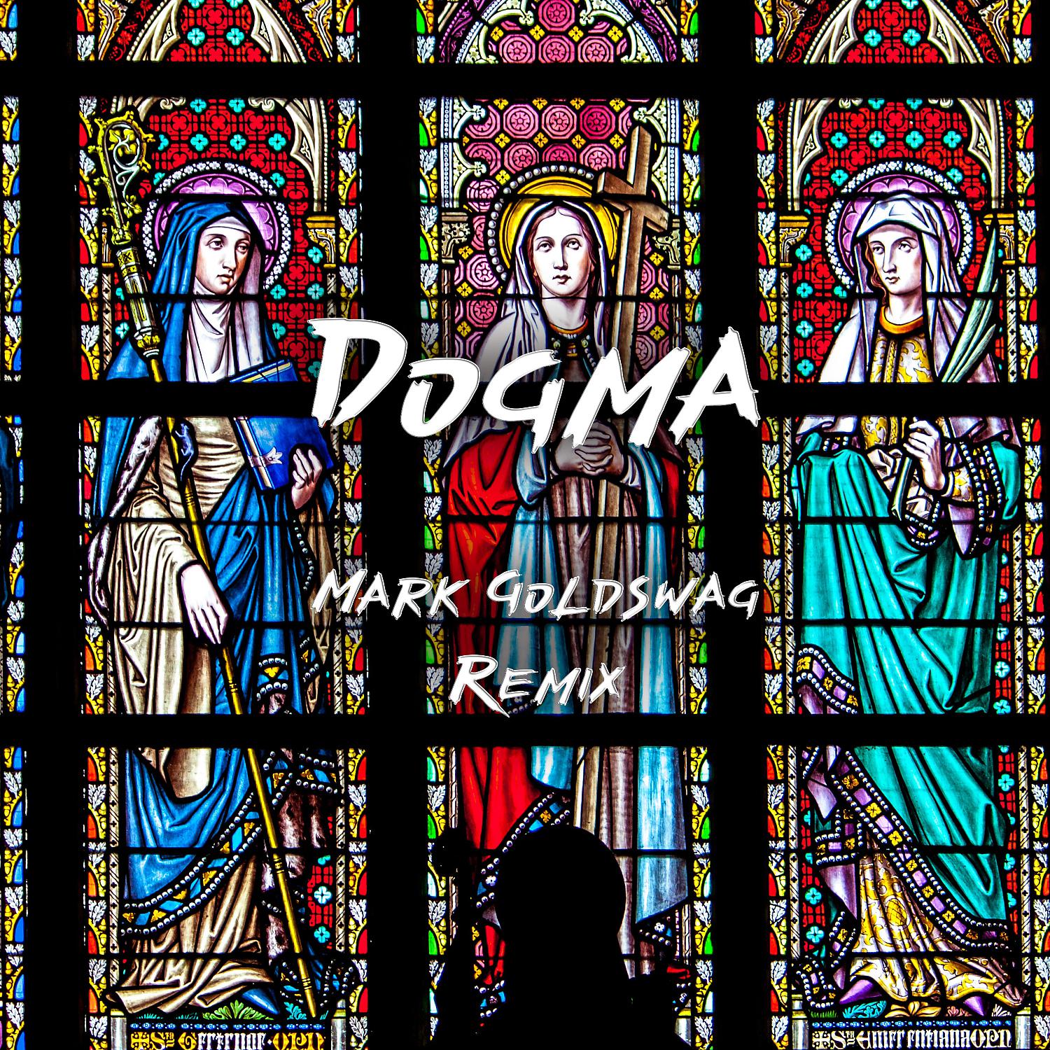 Постер альбома Dogma (Mark Goldswag Remix)