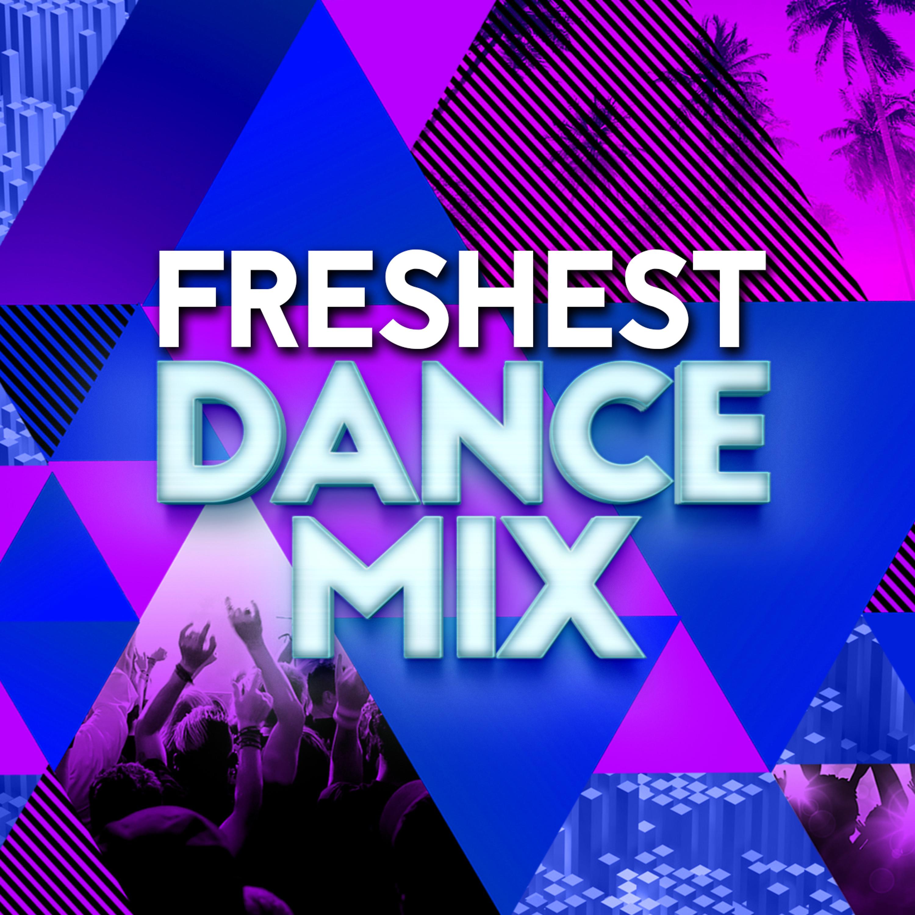 Постер альбома Freshest Dance Mix