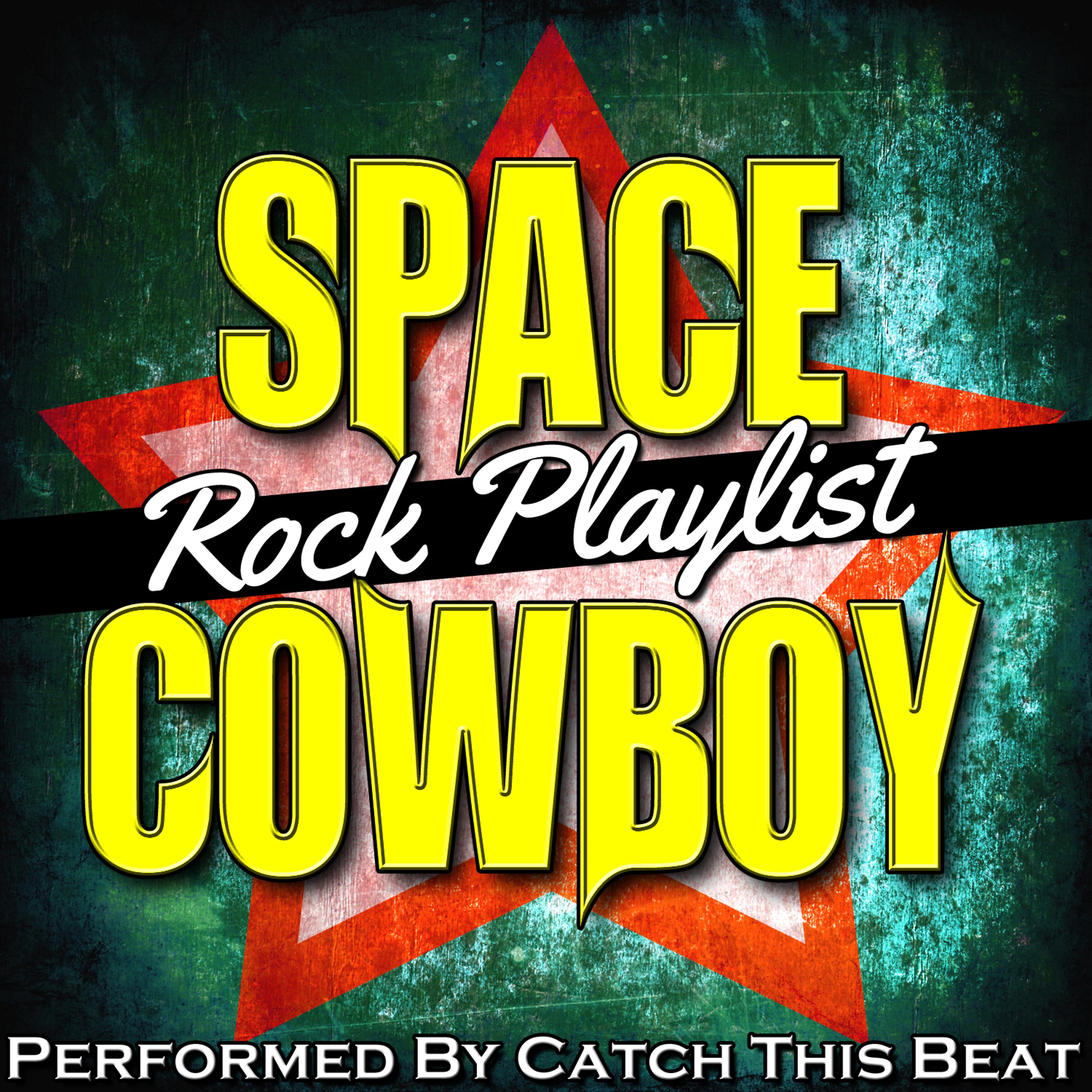 Постер альбома Space Cowboy: Rock Playlist