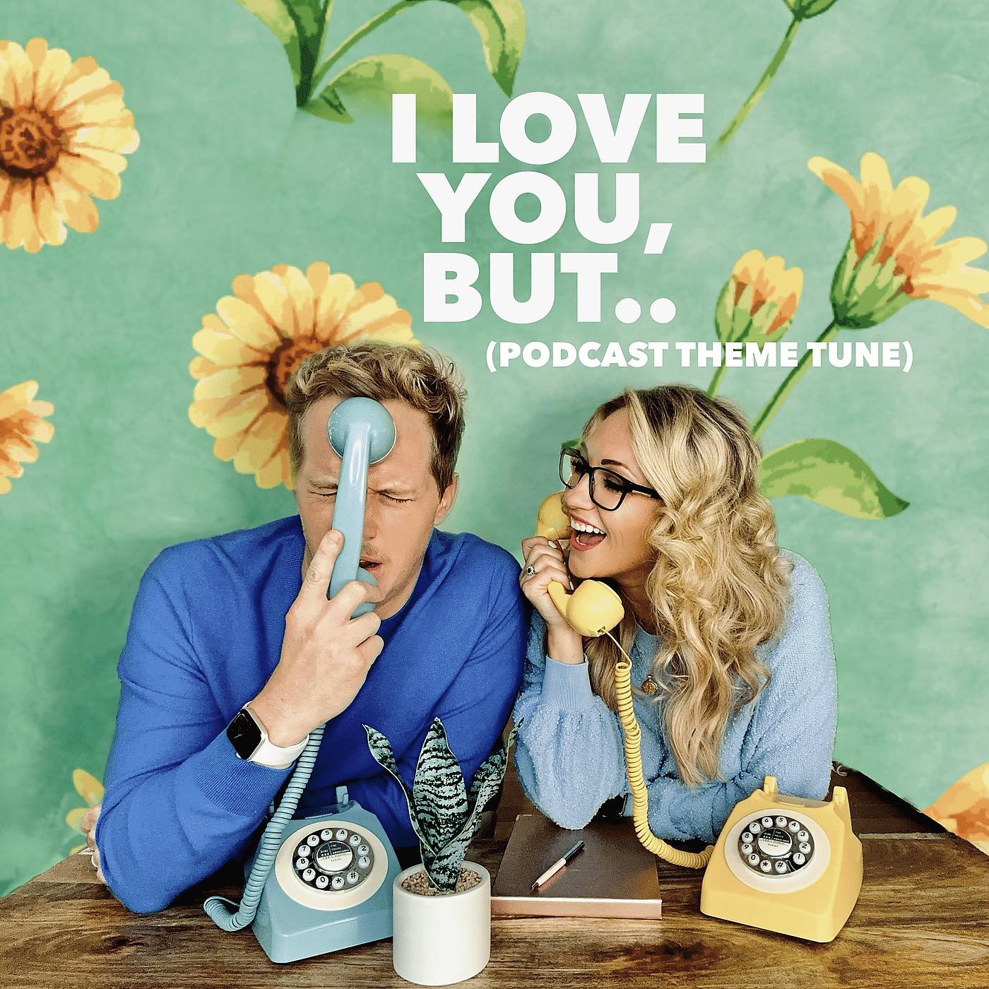 Постер альбома I Love You, but.. (Podcast Theme Tune)
