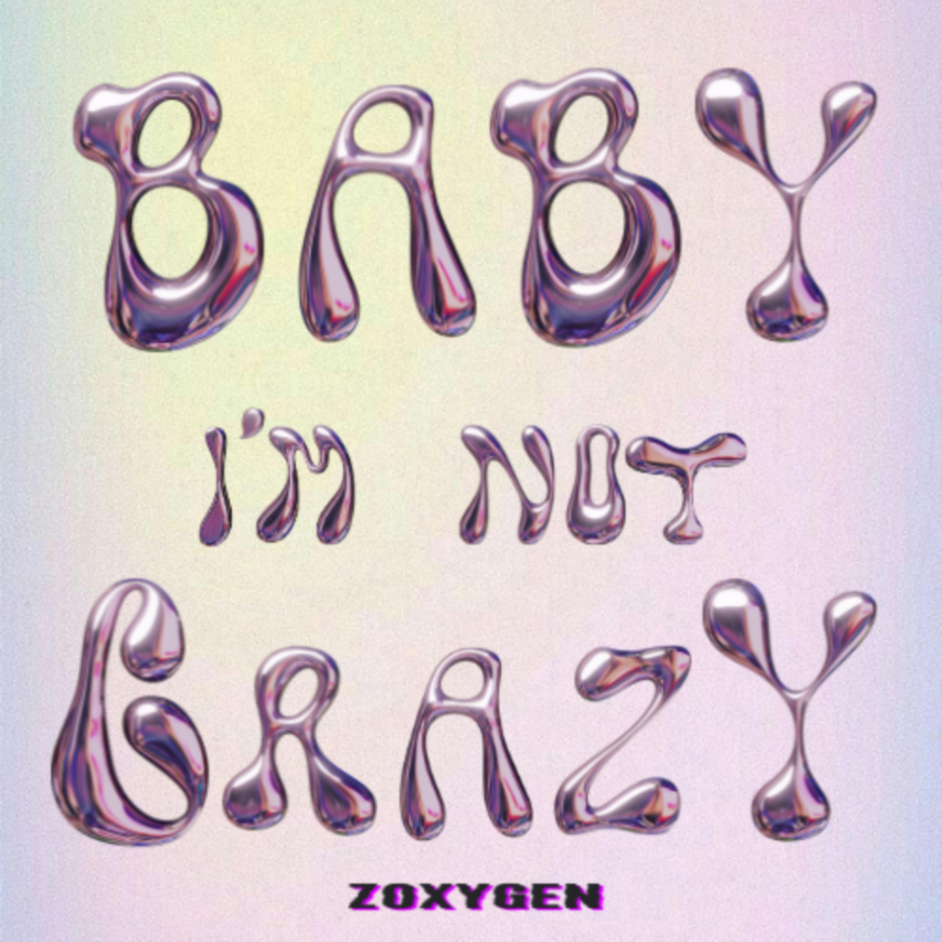 Постер альбома Baby I'm not crazy