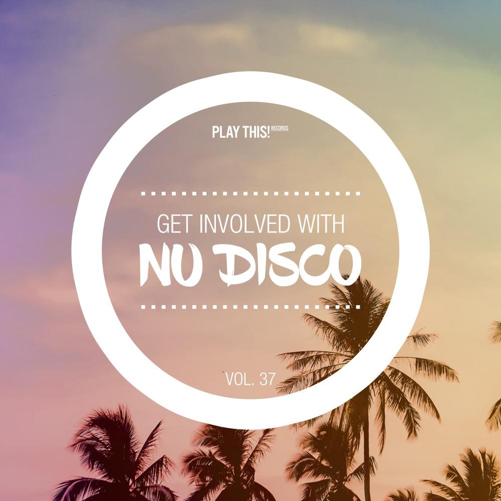Постер альбома Get Involved with Nu Disco, Vol. 37