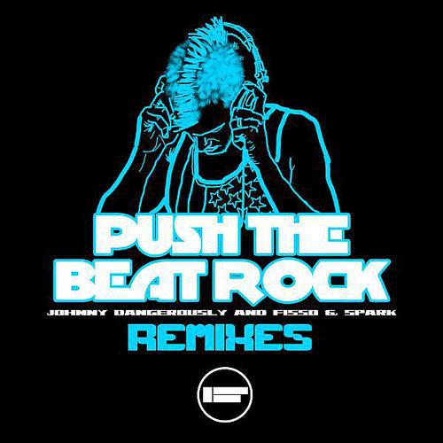 Постер альбома Push The Beat Rock Remixes