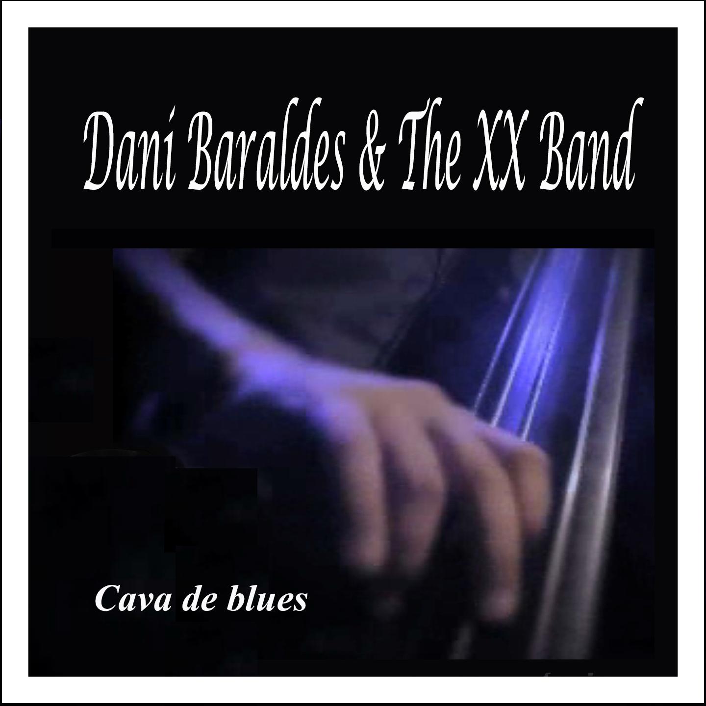 Постер альбома Cava de Blues: Dani Baraldes & The XX Band