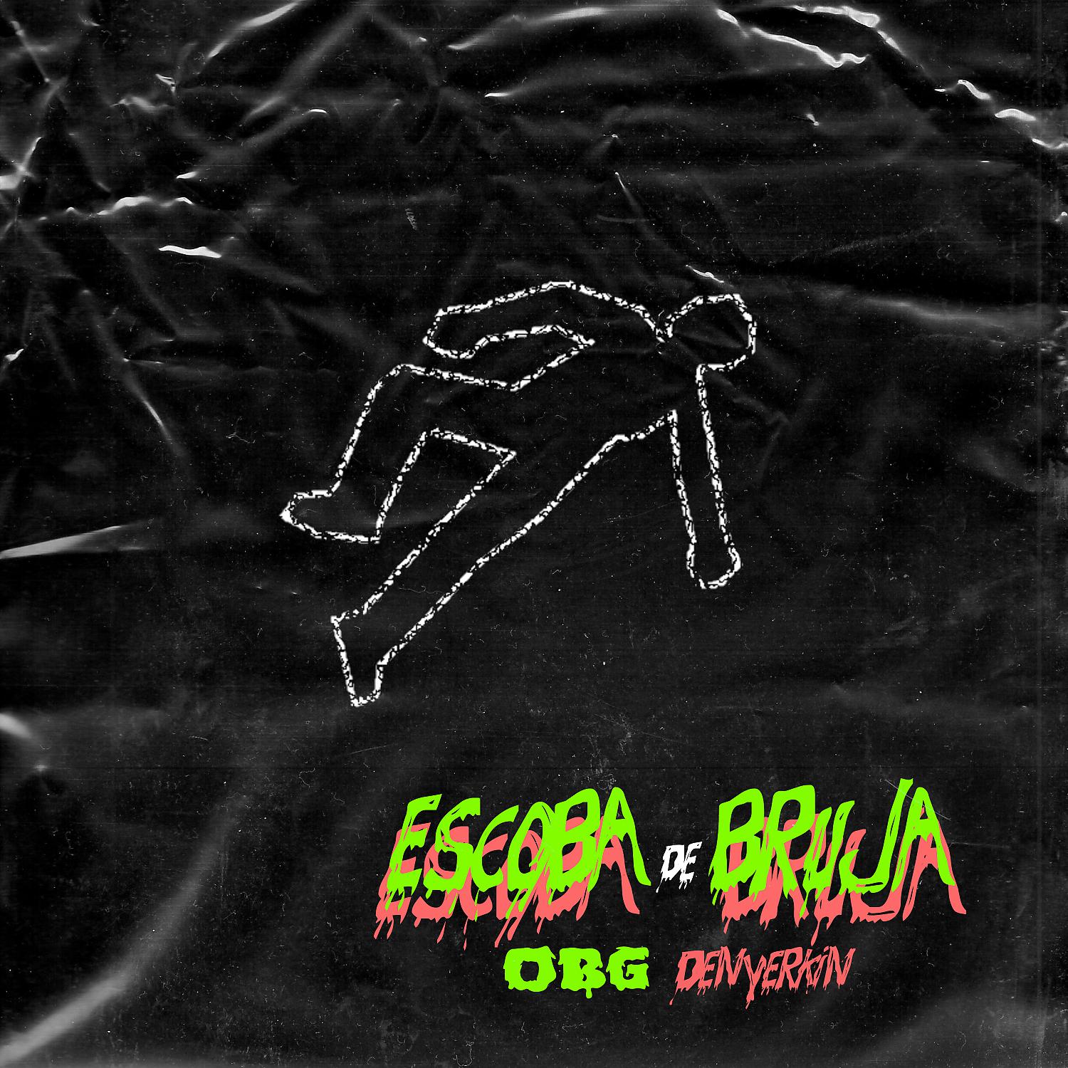 Постер альбома Escoba de bruja (feat. Denyerkin)
