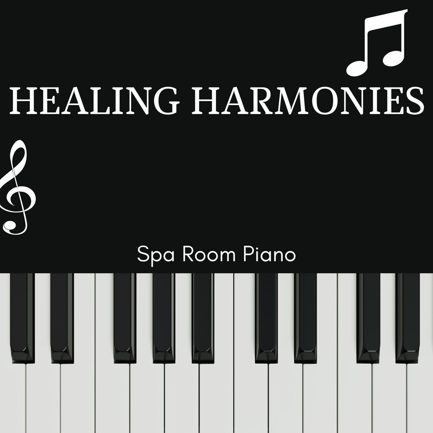 Постер альбома Healing Harmonies - Spa Room Piano