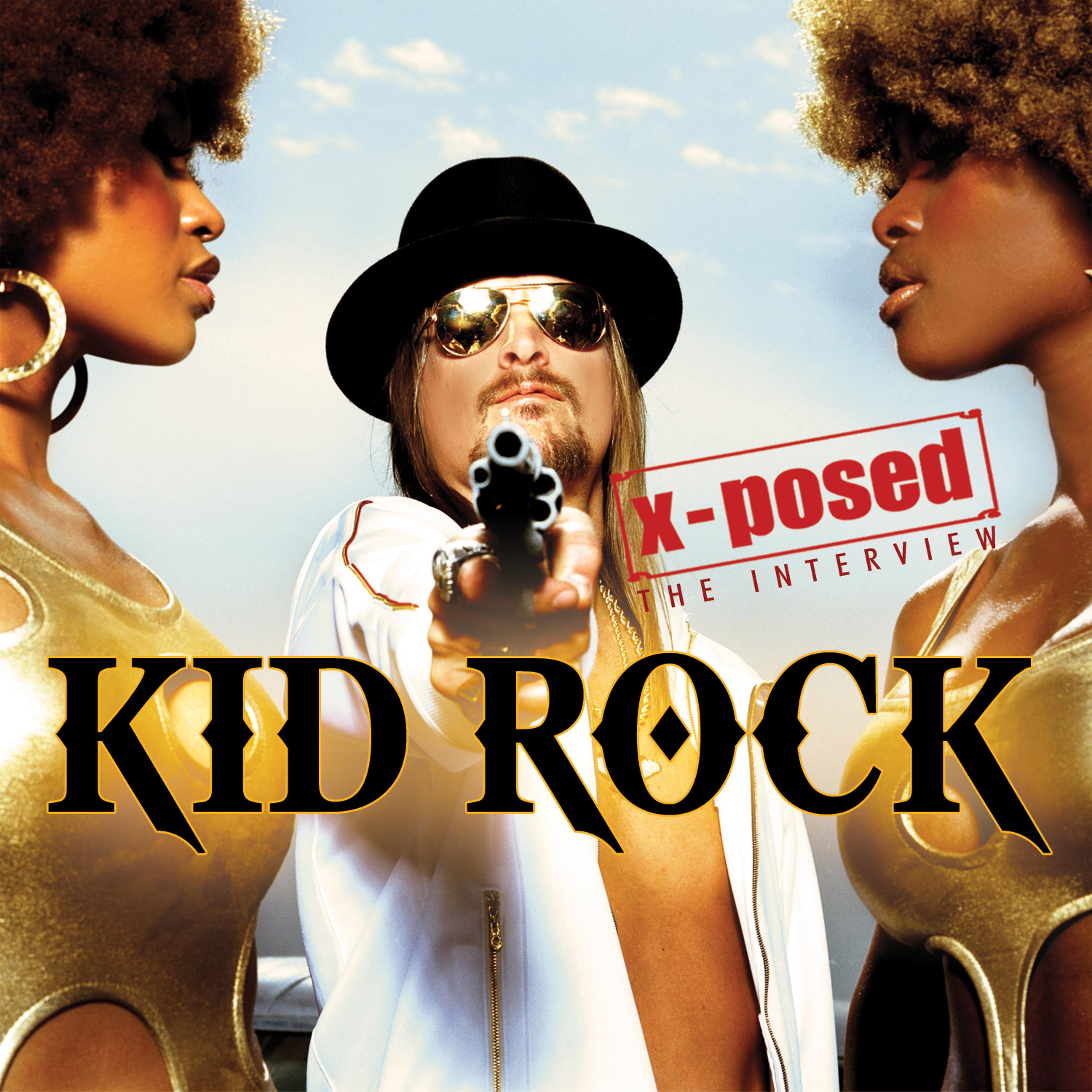 Постер альбома Kid Rock X-Posed: The Interview