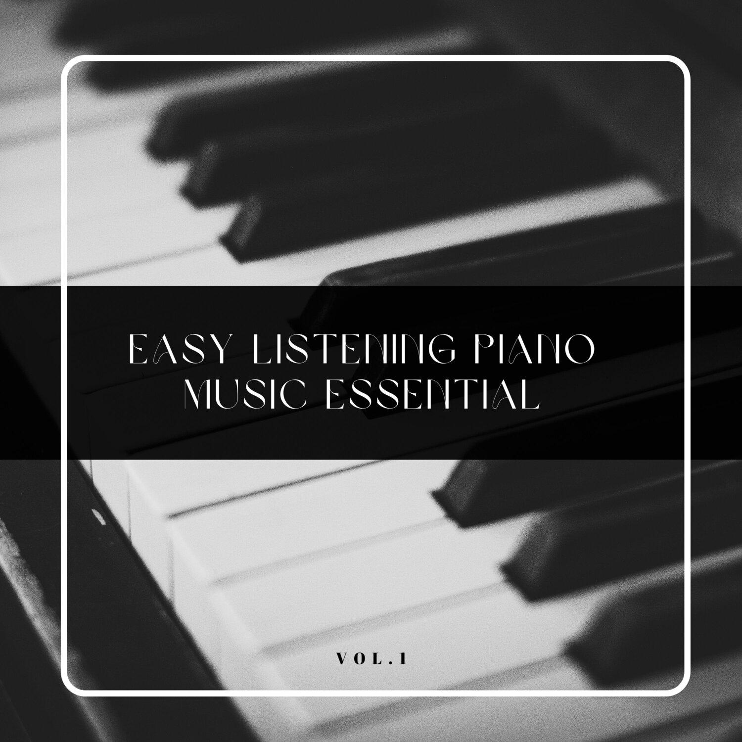 Постер альбома Easy listening Piano Music Essentials, Vol. 01