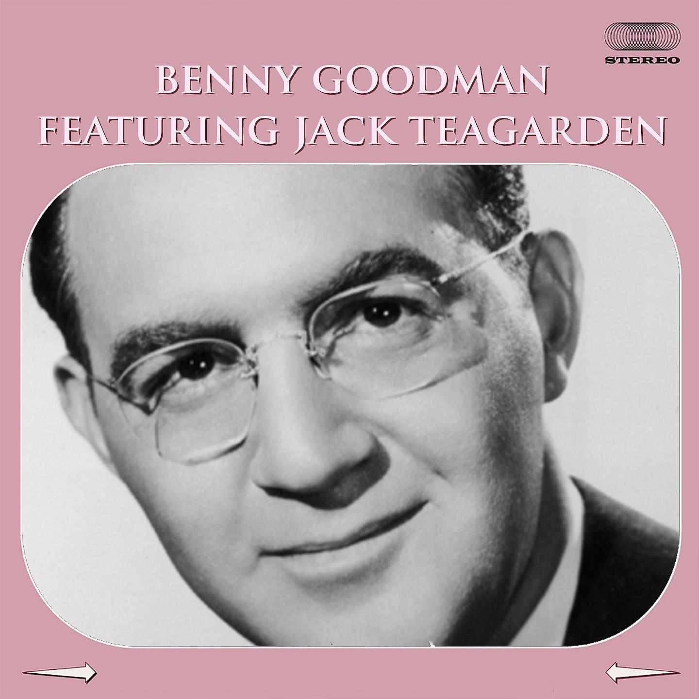Постер альбома Benny Goodman Featuring Jack Teagarden Medley: I Gotta Right to Sing the Blues / Ain´tcha Glad / Texas Tea Party / Dr. Heckle and Mr. Jibe / Basin Street Blues / Beale Street Blues / Moonglow / As Long as I Live