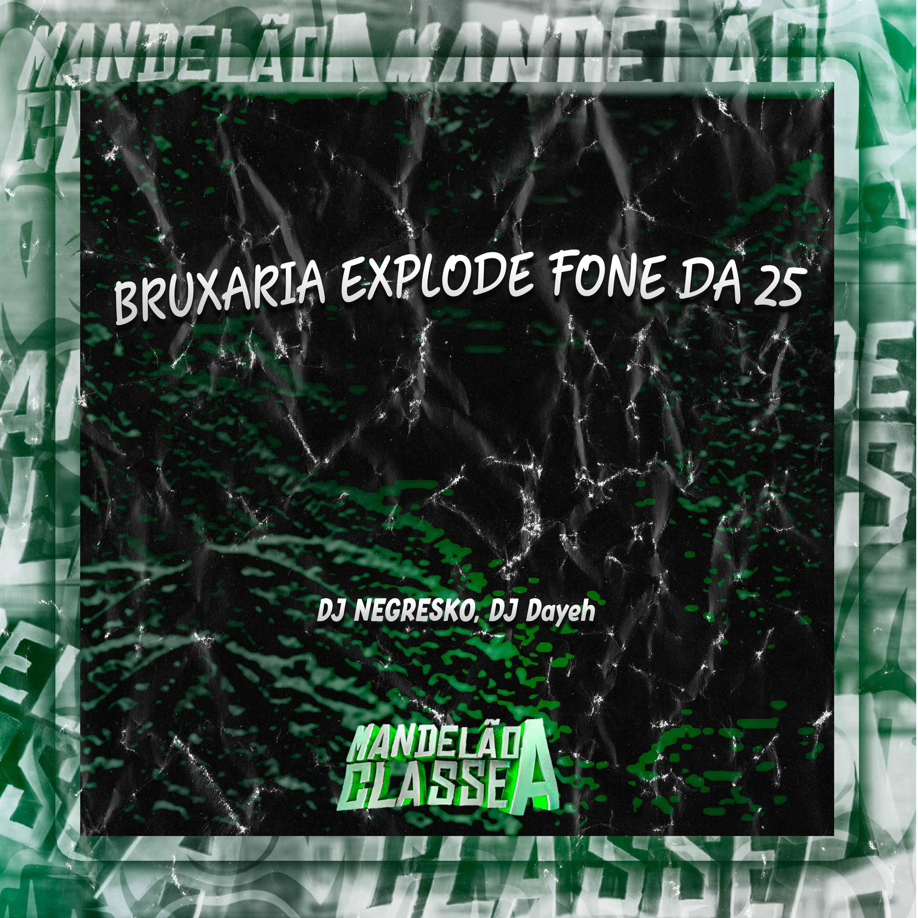Постер альбома Bruxaria Explode Fone da 25