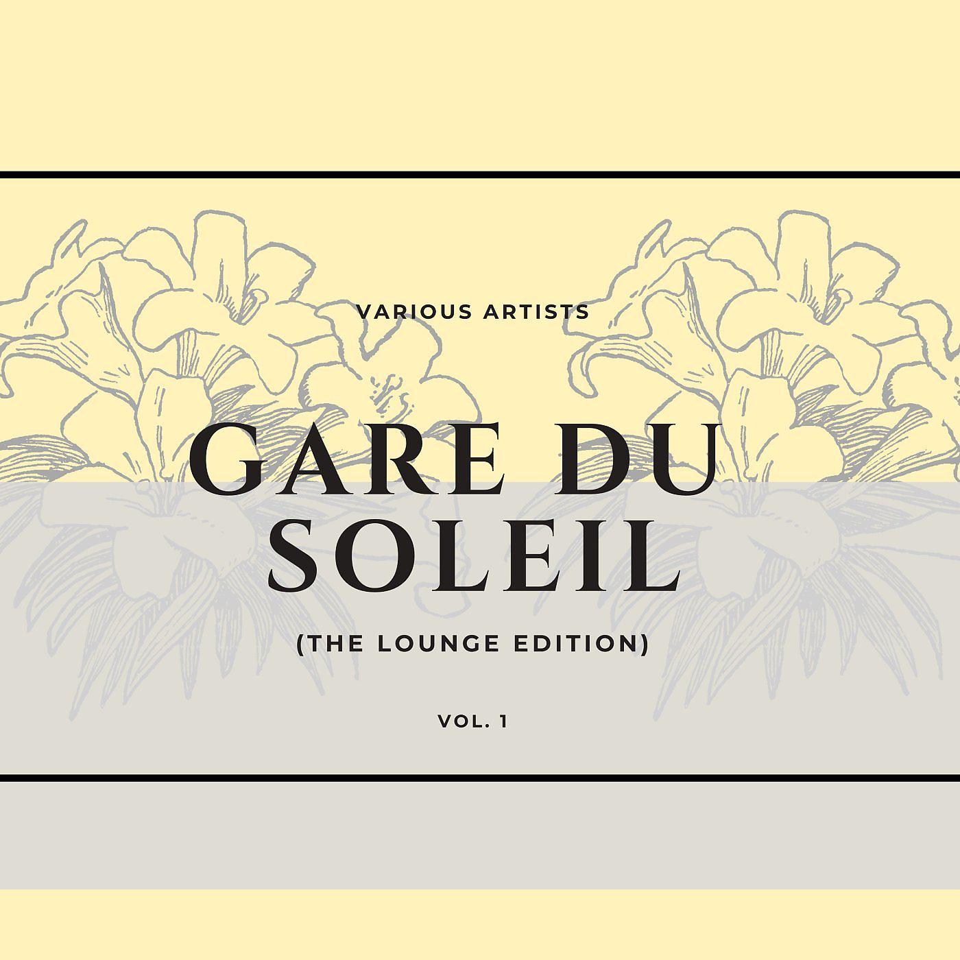 Постер альбома Gare du soleil (The Lounge Edition), Vol. 1