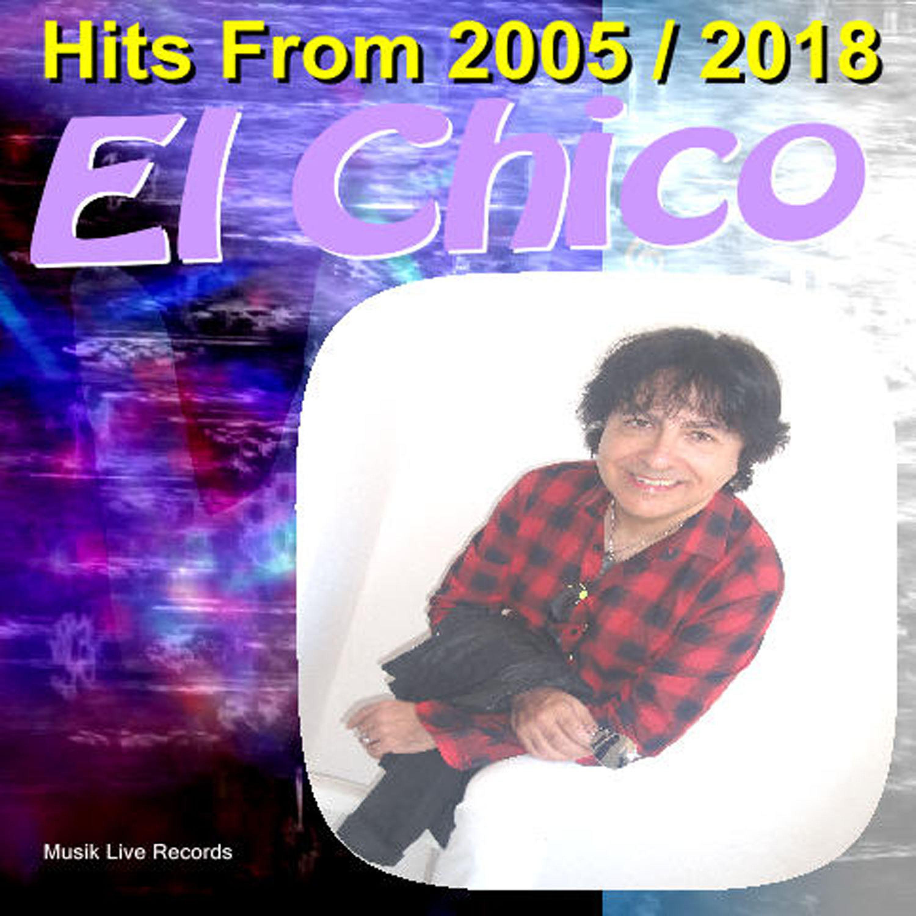 Постер альбома Hits from 2005/ 2018 El Chico