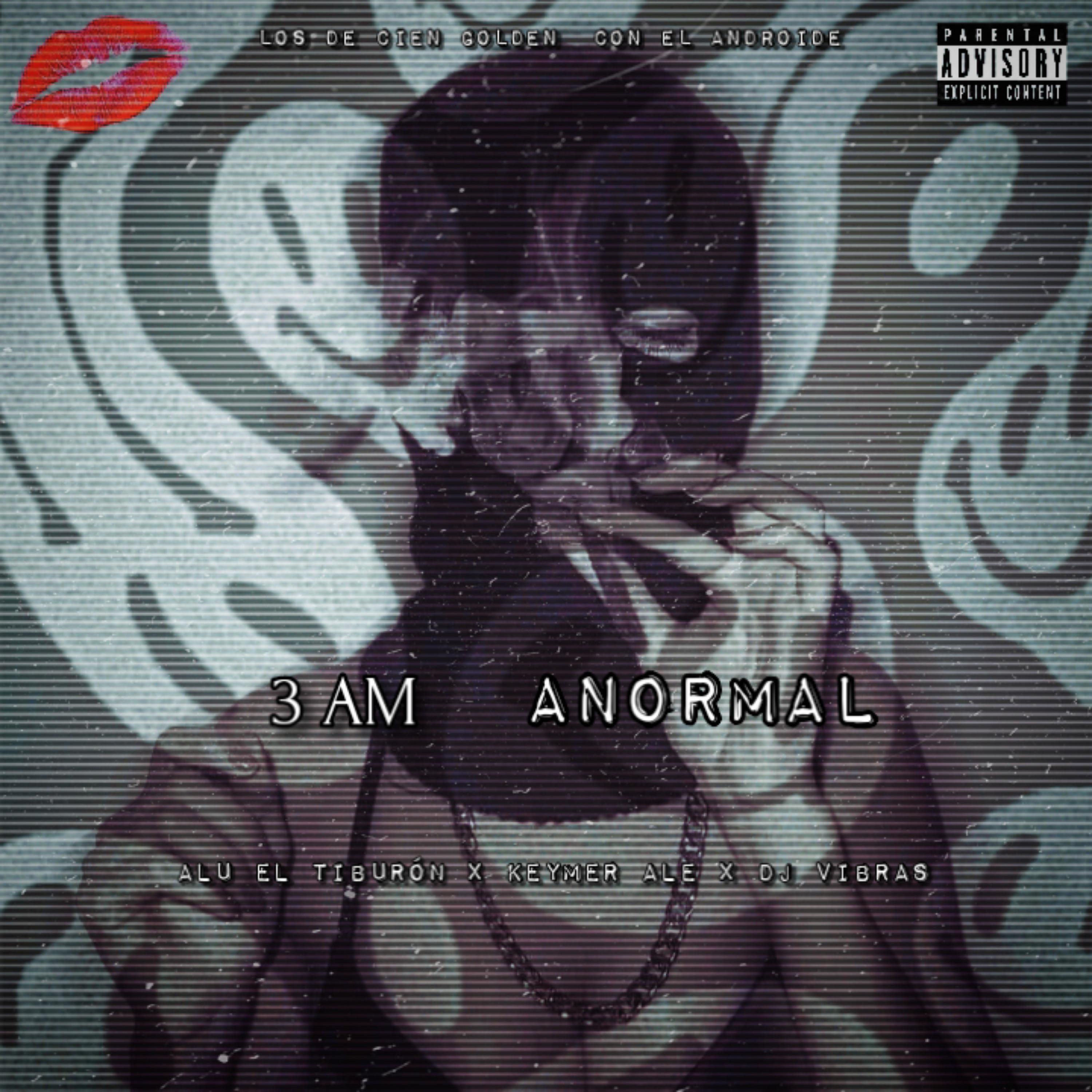 Постер альбома 3 Am Anormal