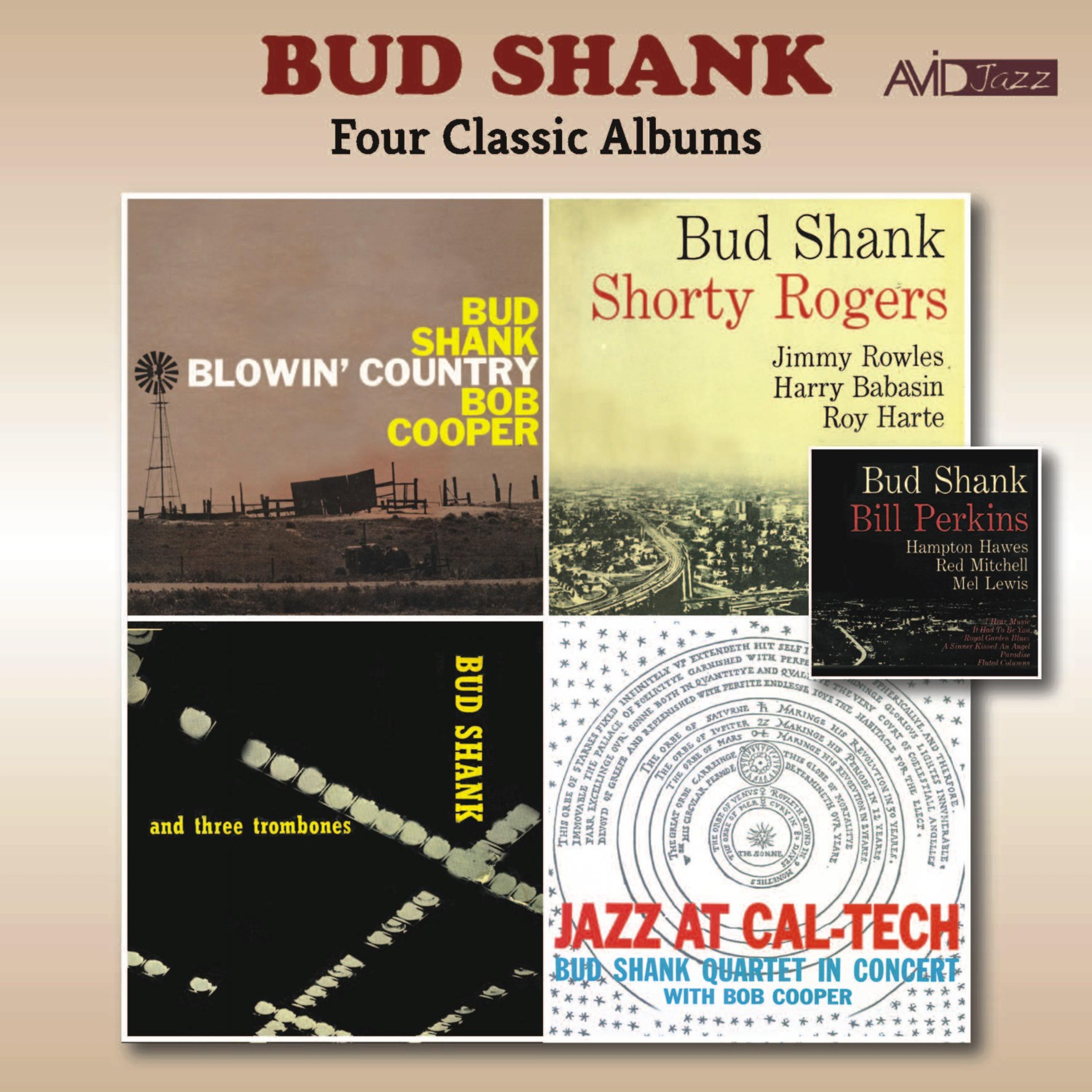 Постер альбома Four Classic Albums (Blowin' Country / Bud Shank with Shorty Rogers & Bill Perkins / Bud Shank and Three Trombones / Jazz at Cal-Tech) [Remastered]