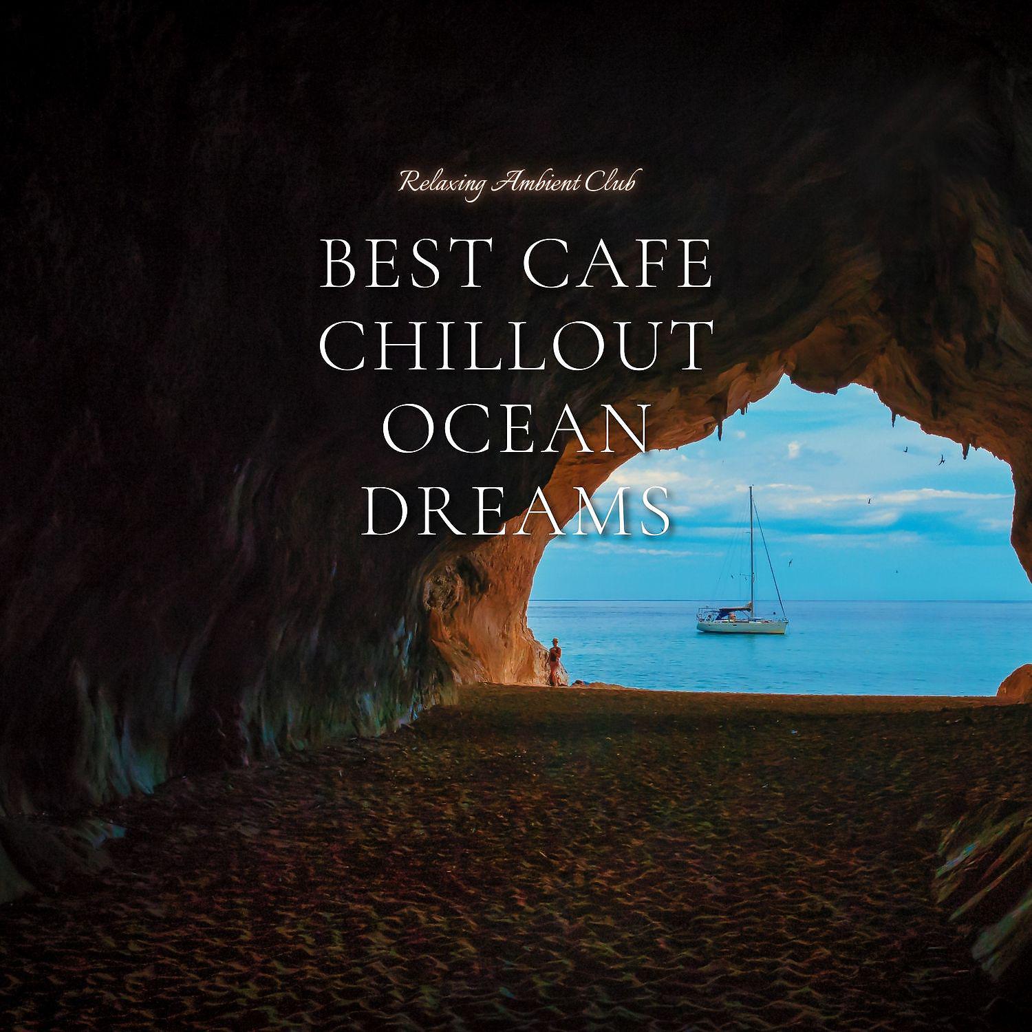 Постер альбома Best Cafe Chillout, Ocean Dreams