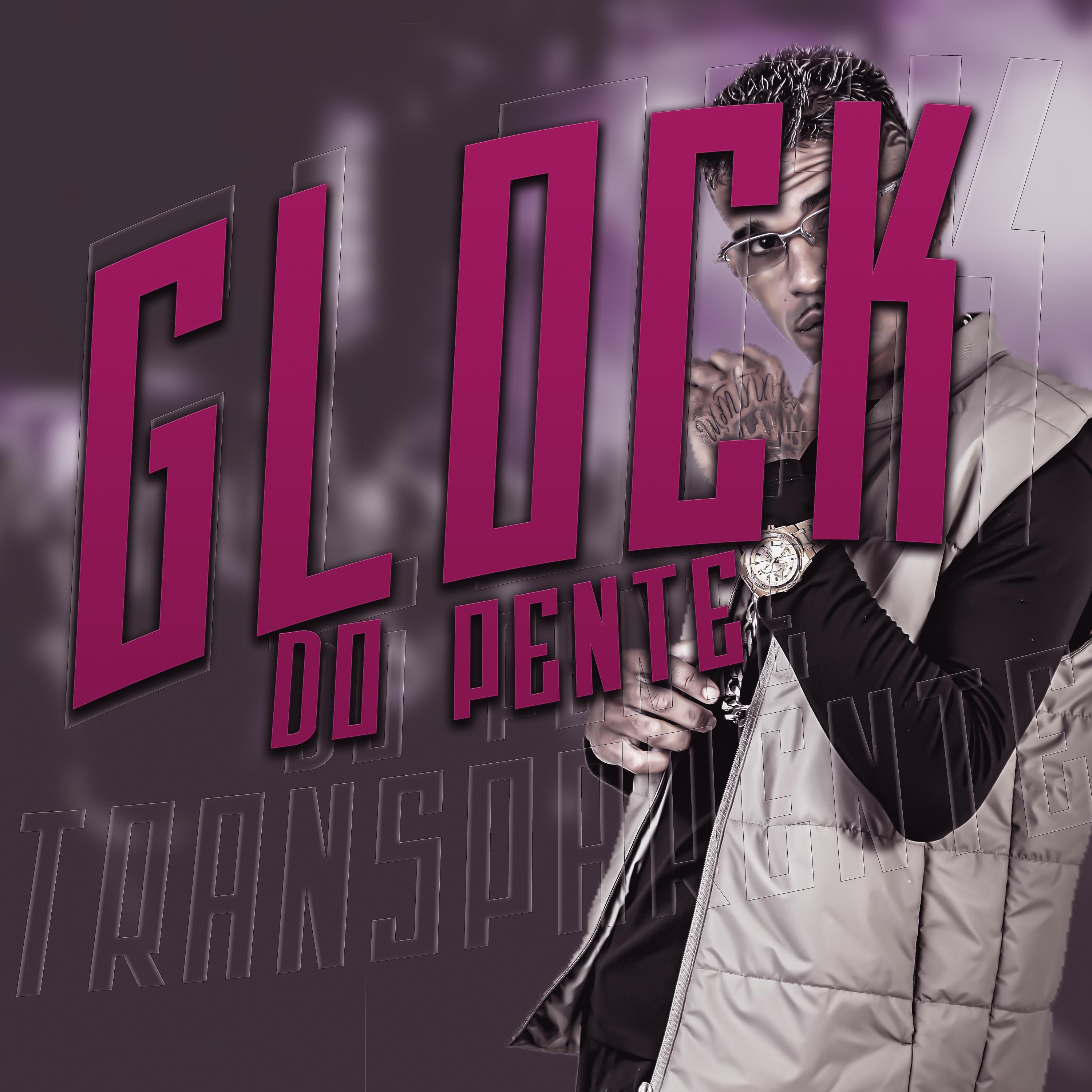 Постер альбома Glock do Pente Transparente