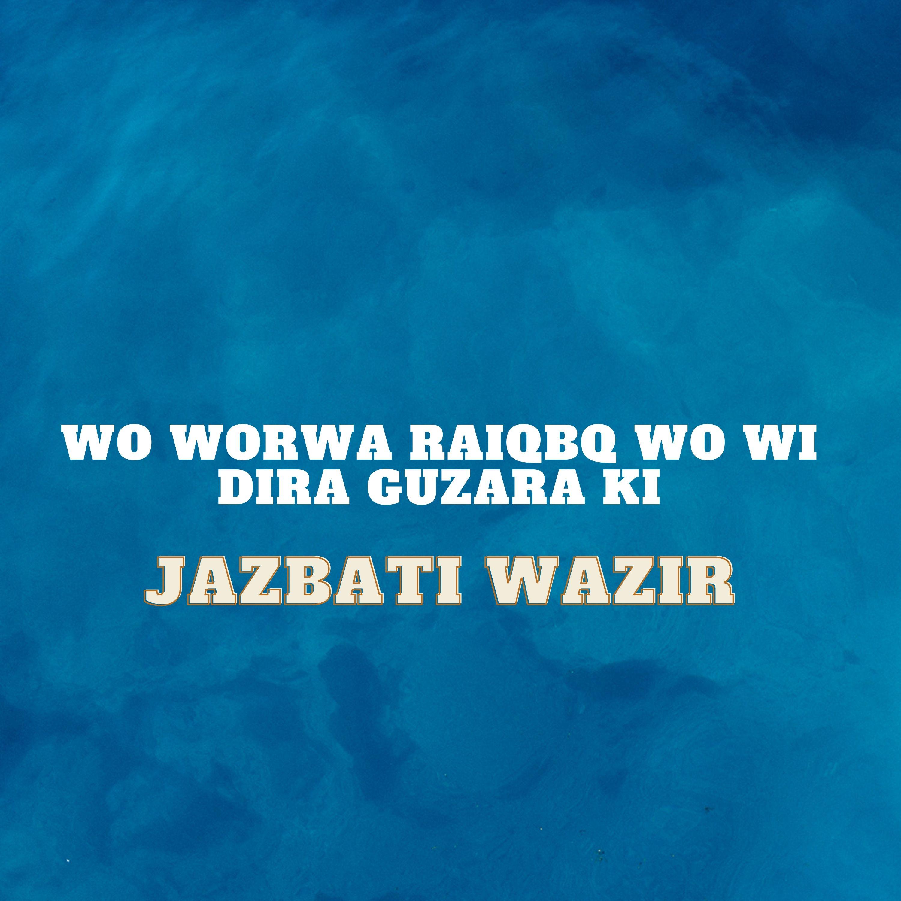 Постер альбома Wo Worwa Raiqbq Wo Wi Dira Guzara Ki