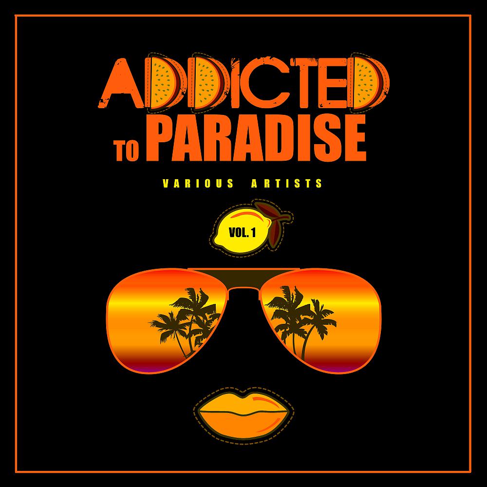 Постер альбома Addicted To Paradise, Vol. 1