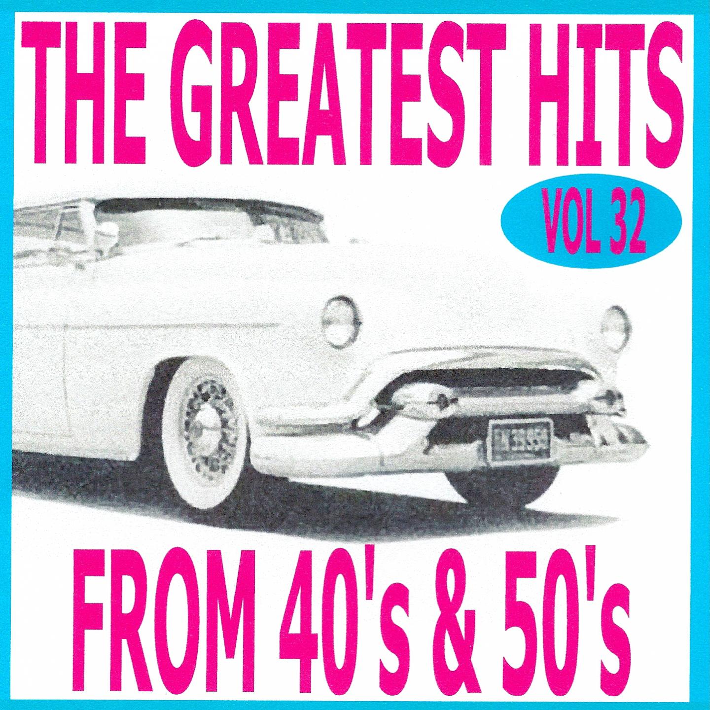 Постер альбома The Greatest Hits from 40's and 50's, Vol. 32