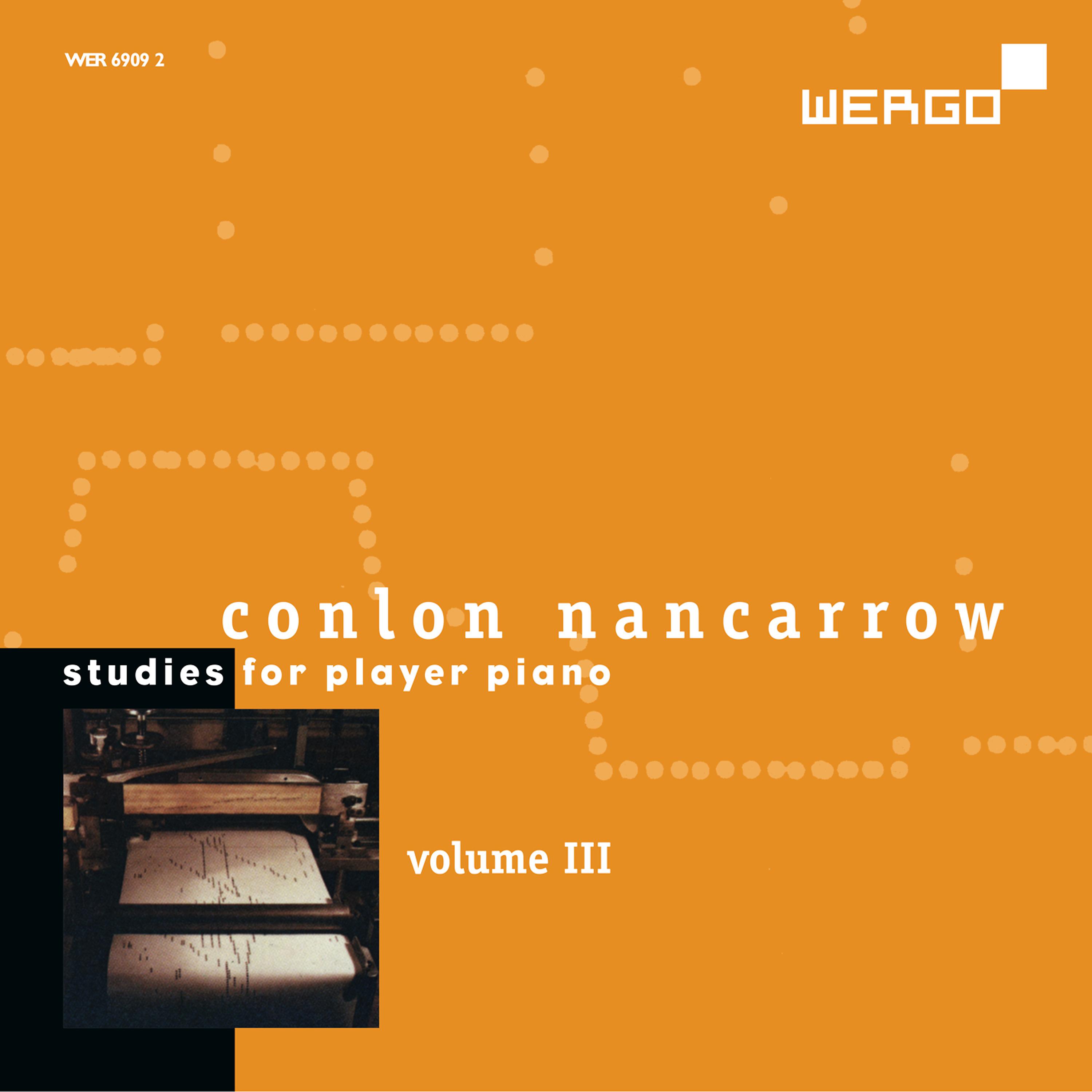 Постер альбома Conlon Nancarrow: Studies for Player Piano, Vol. III