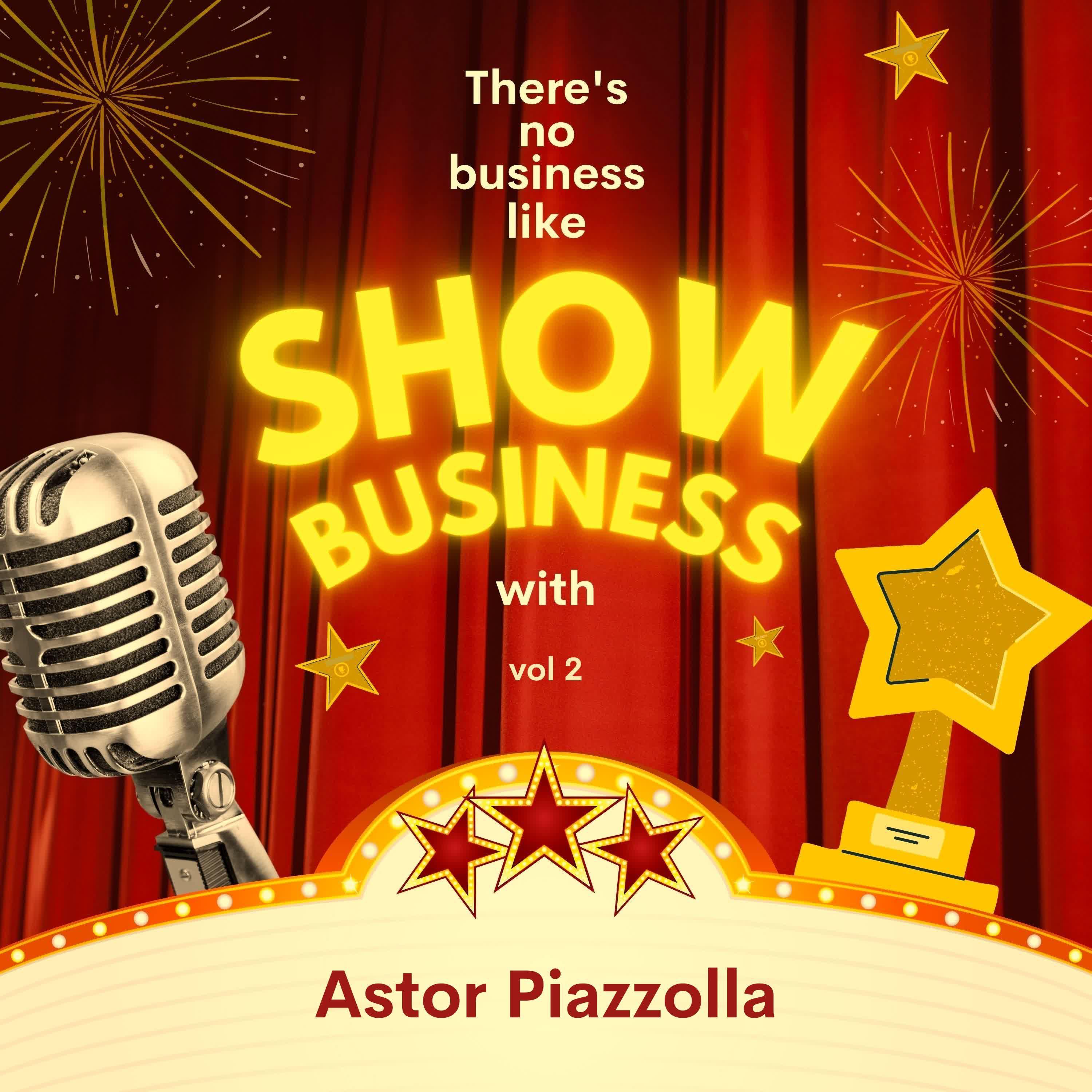 Постер альбома There's No Business Like Show Business with Astor Piazzolla, Vol. 2