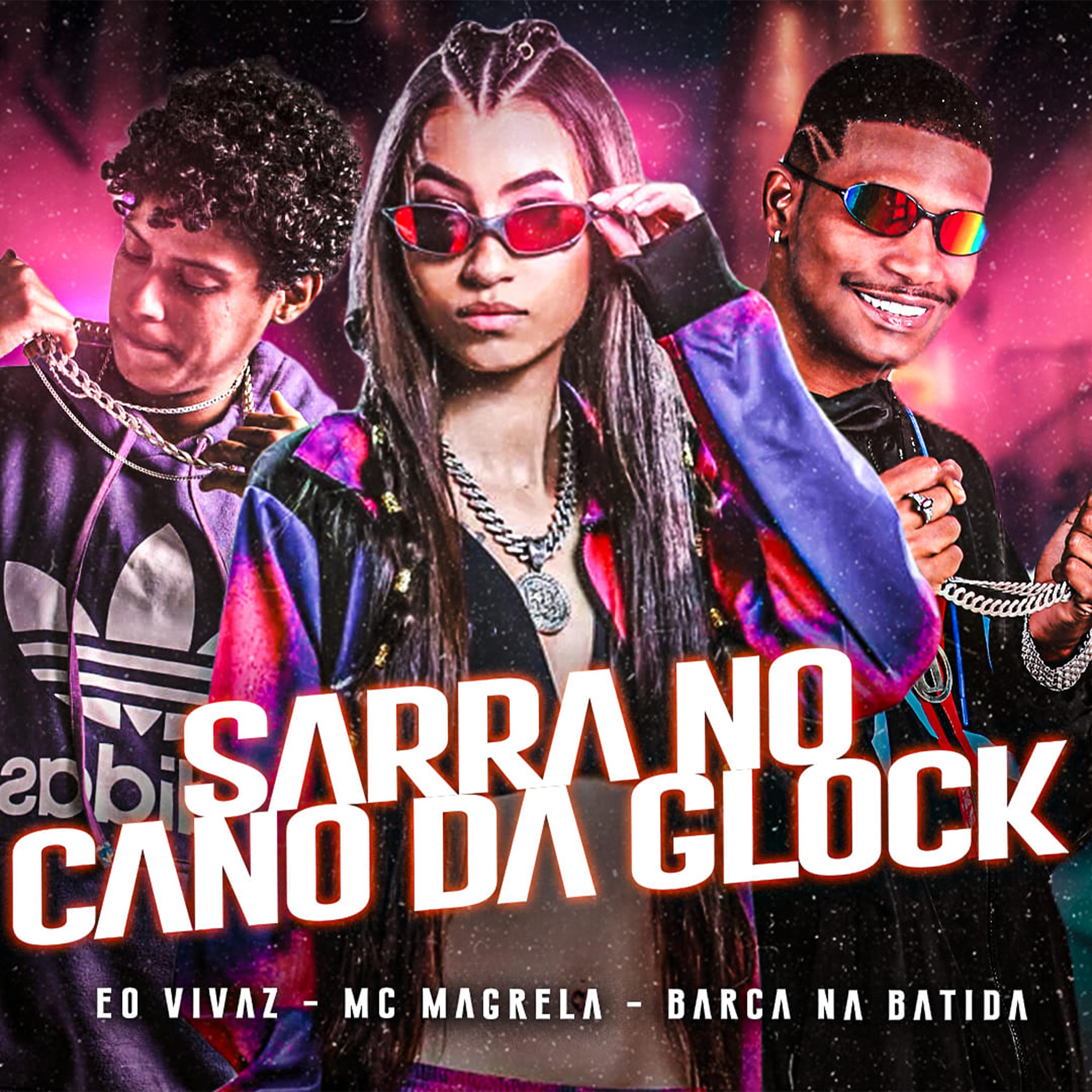 Постер альбома Sarra no Cano da Glock