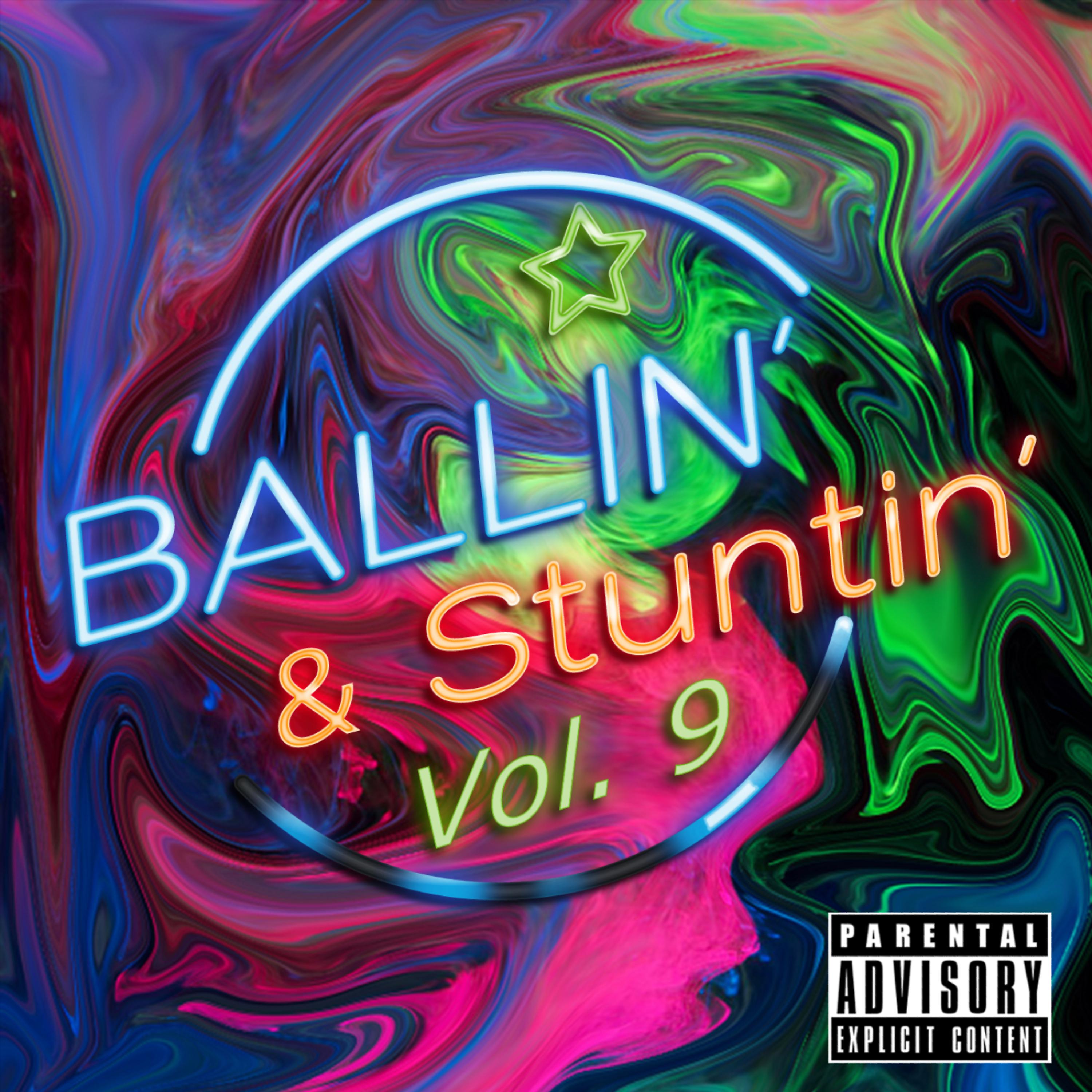 Постер альбома Ballin' & Stuntin' Vol. 9