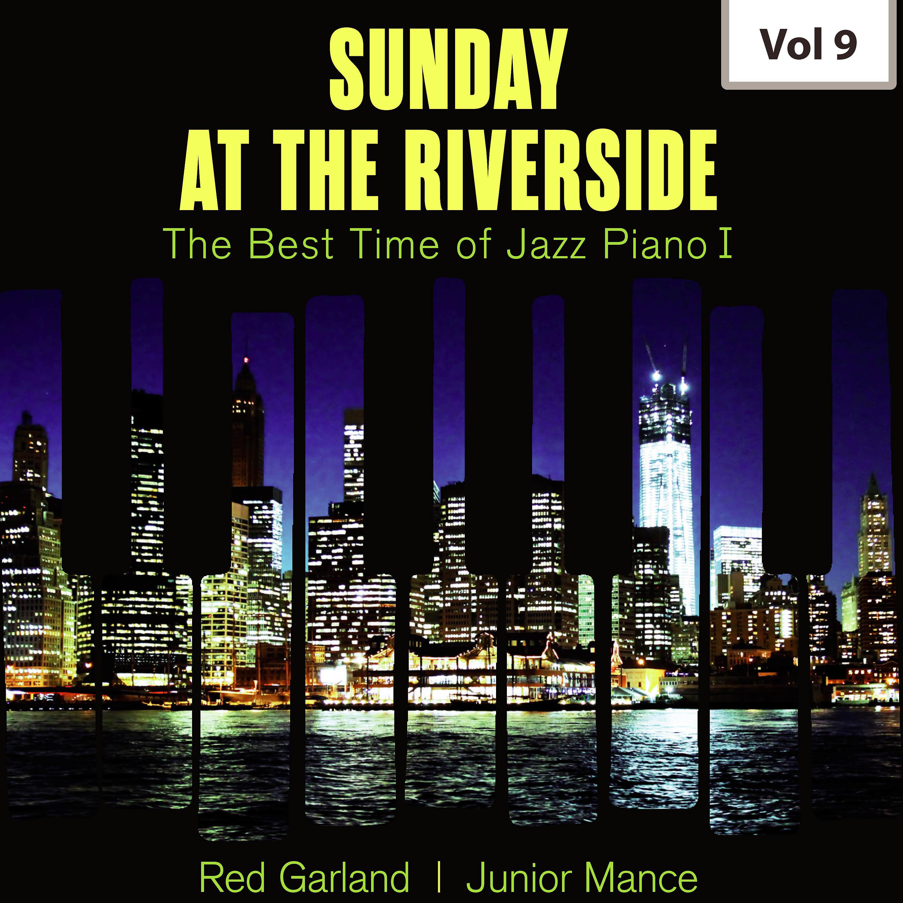 Постер альбома Sunday at the Riverside - The Best Time of Jazz Piano I, Vol. 9