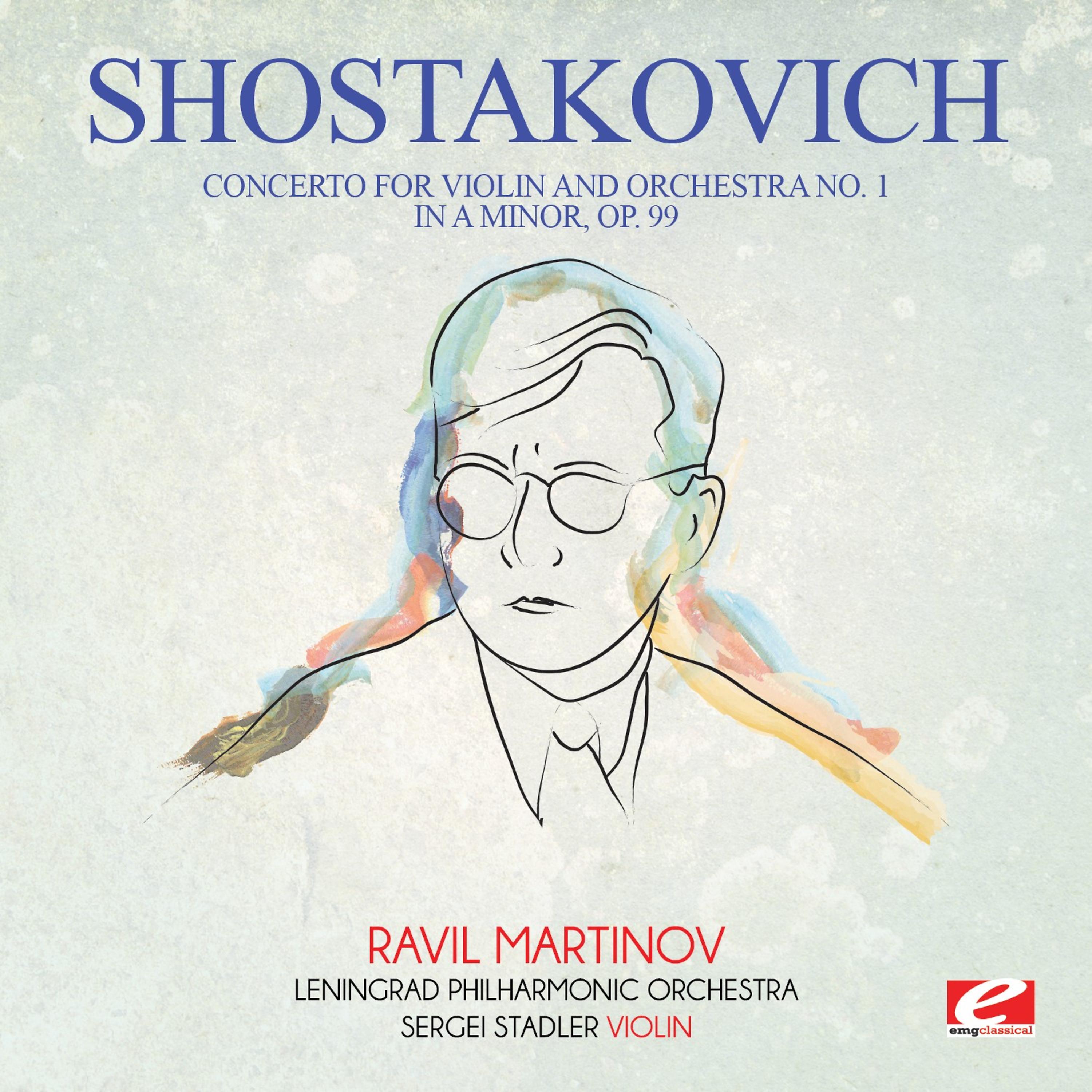 Постер альбома Shostakovich: Concerto for Violin and Orchestra No. 1 in A Minor, Op. 99 (Digitally Remastered)