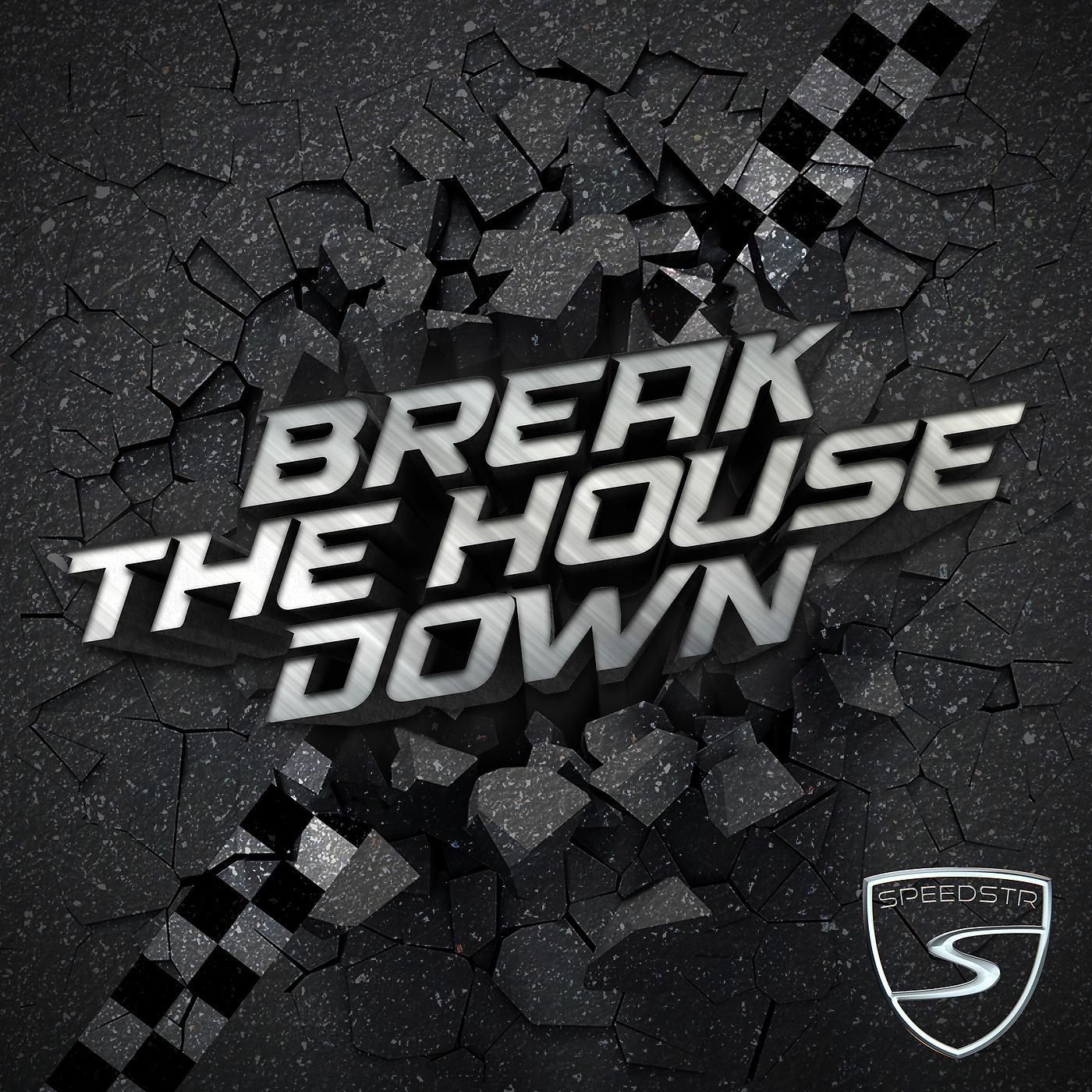 Постер альбома Break the House Down