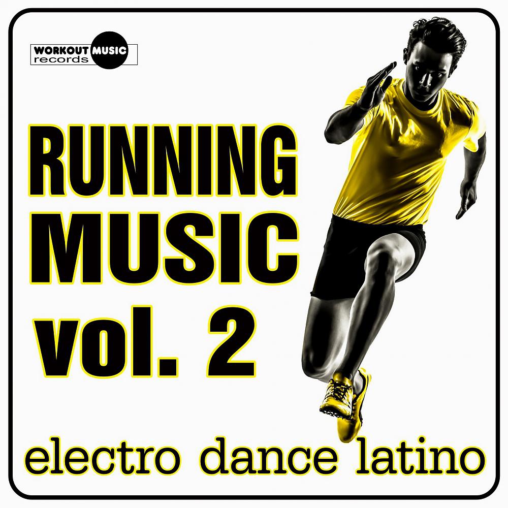 Постер альбома Running Music Vol. 2 Electro Dance Latino