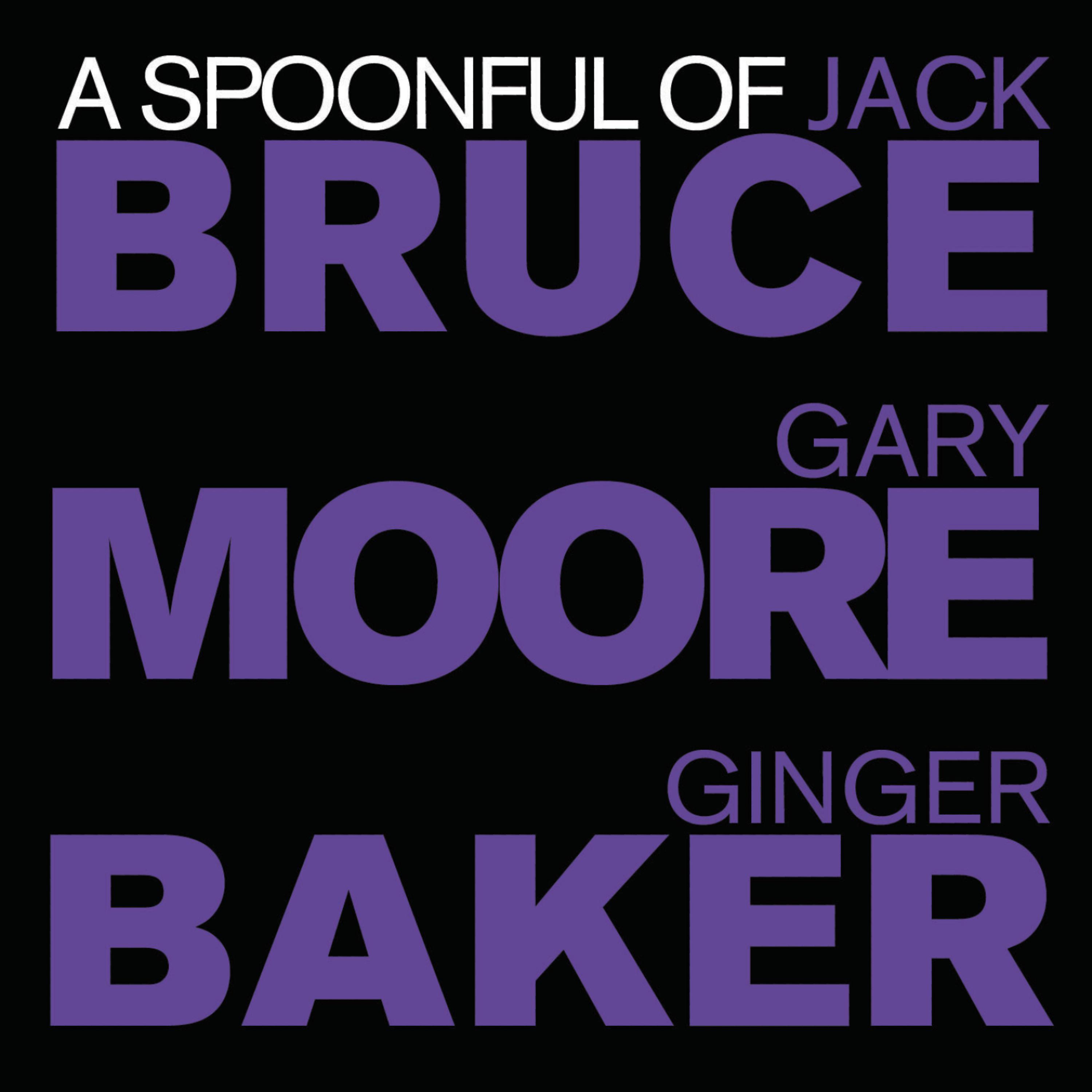 Постер альбома A Spoonful Of Bruce, Baker & Moore