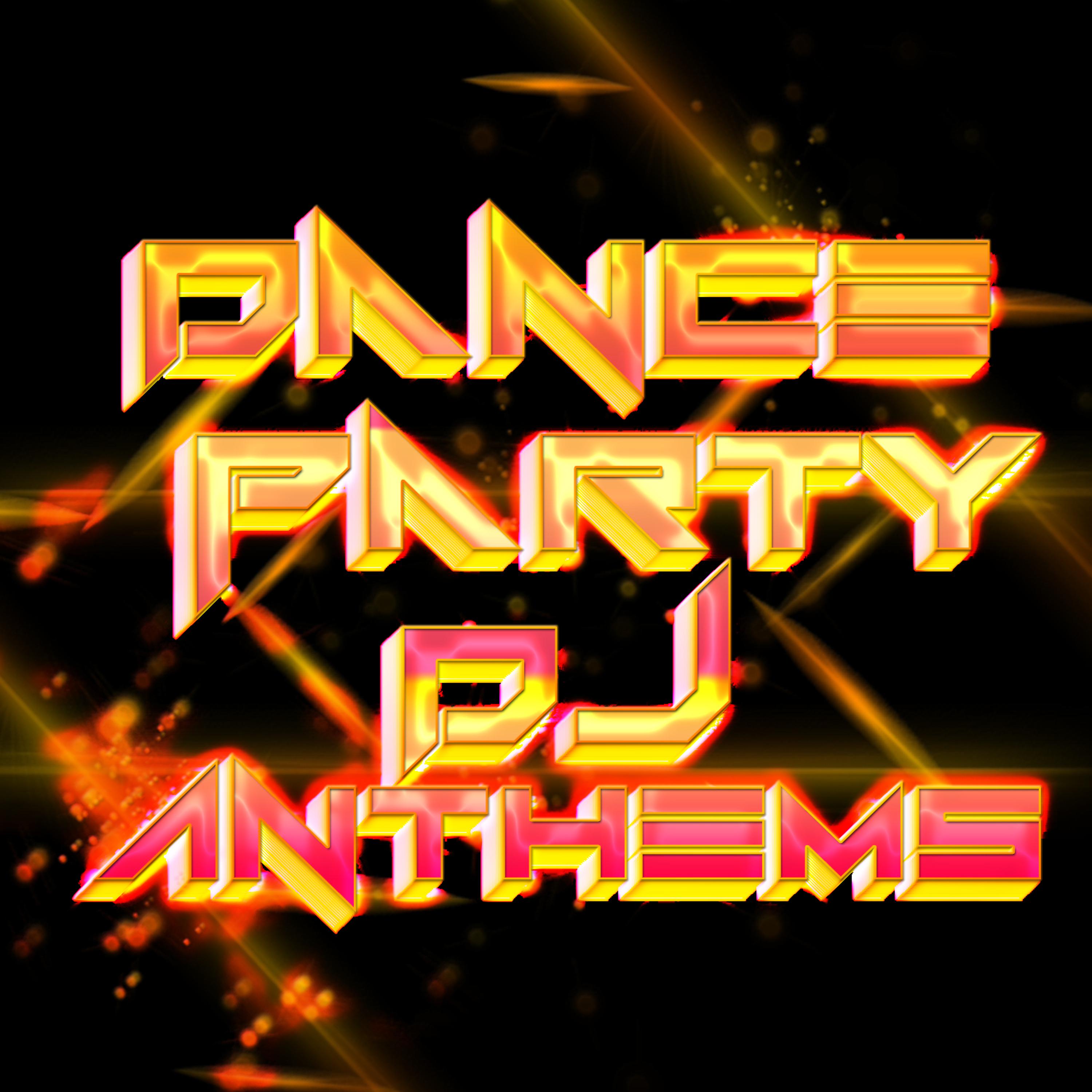 Постер альбома Dance Party DJ Anthems