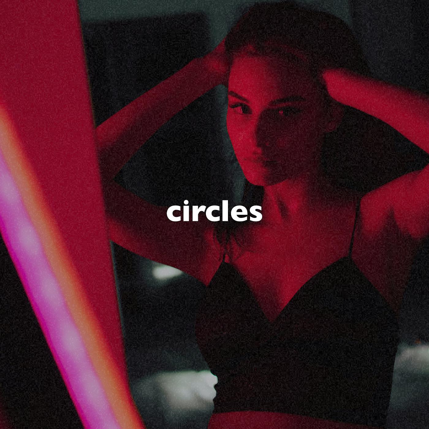 Постер альбома Circles (Slowed + Reverb)