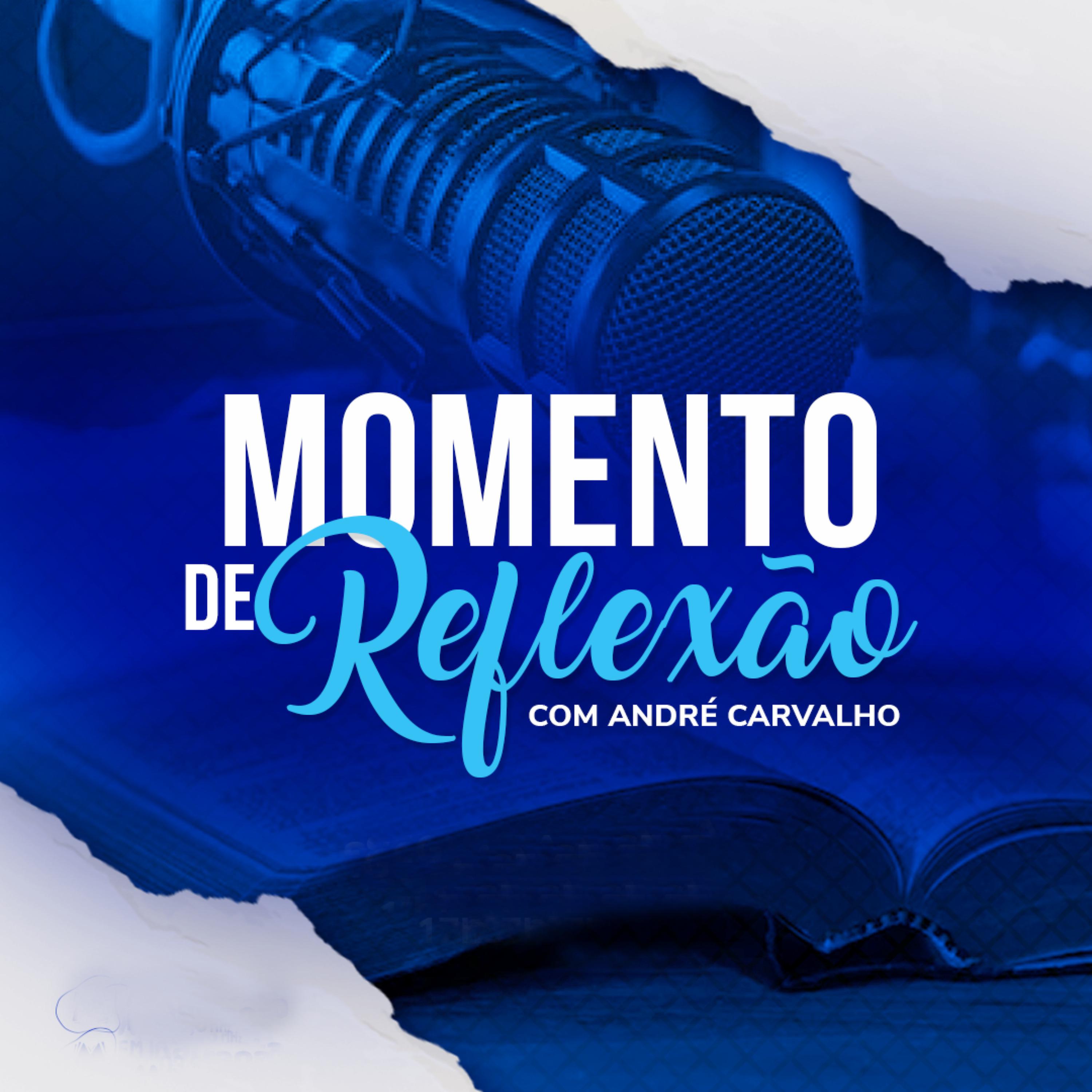 Постер альбома Momento de Reflexão: André Carvalho, Ep. 106