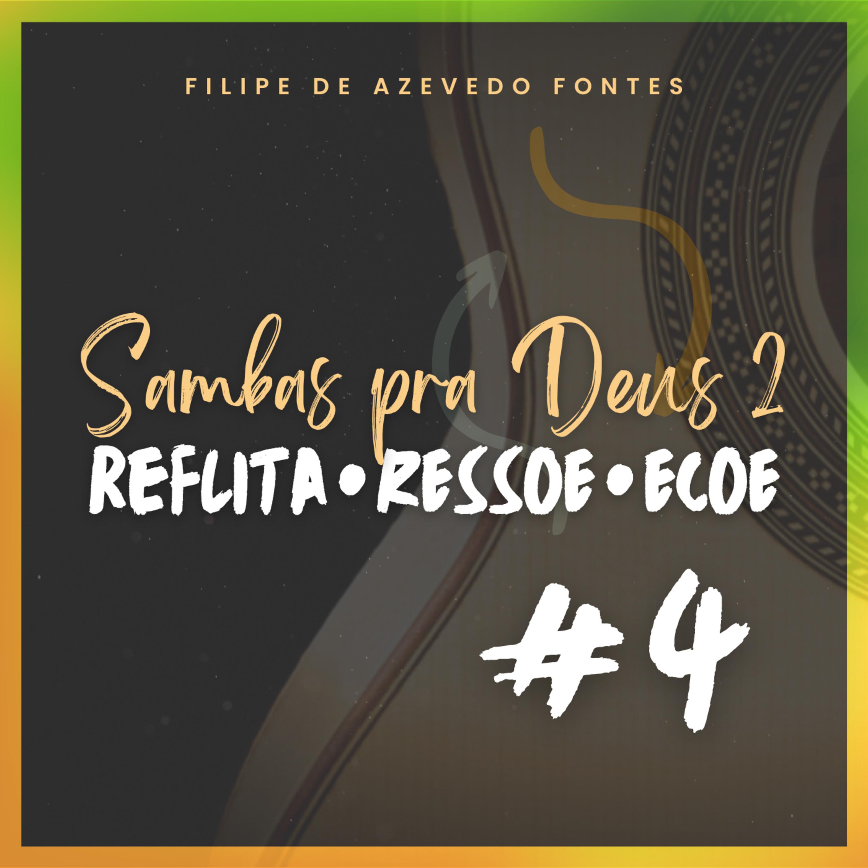 Постер альбома #4 Reflita Ressoe Ecoe, Sambas pra Deus 2