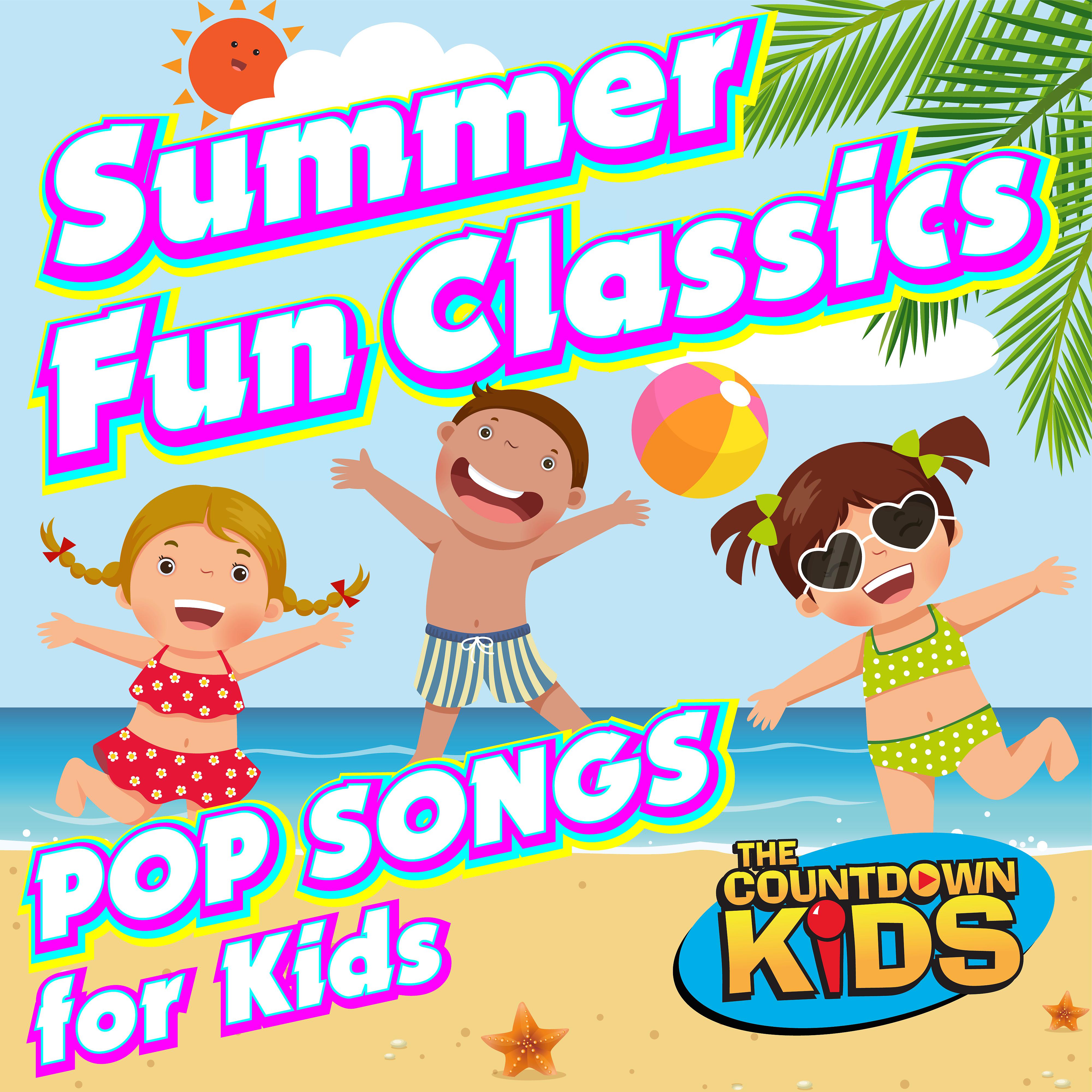 Постер альбома Summer Fun Classics: Pop Songs for Kids