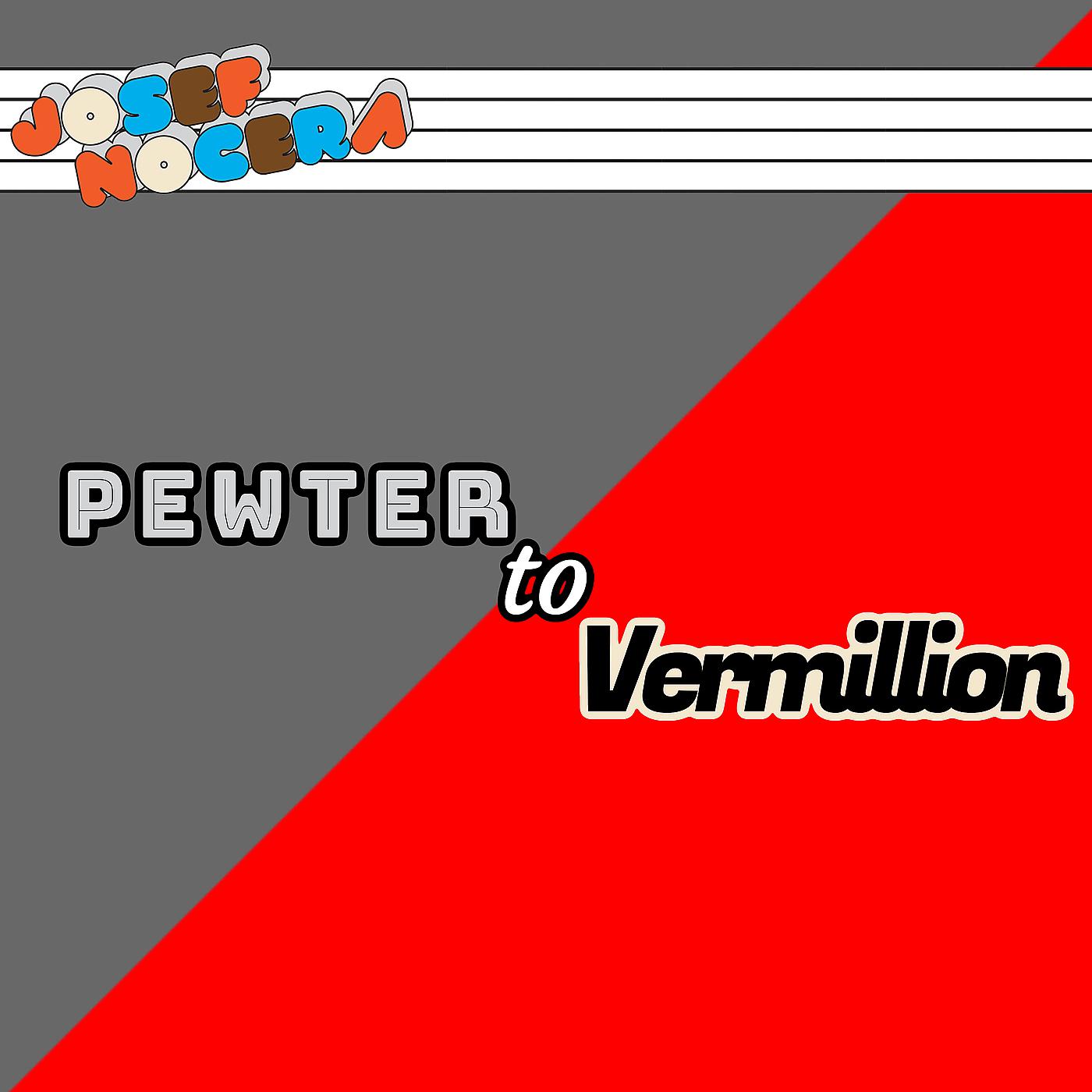 Постер альбома Pewter to Vermillion