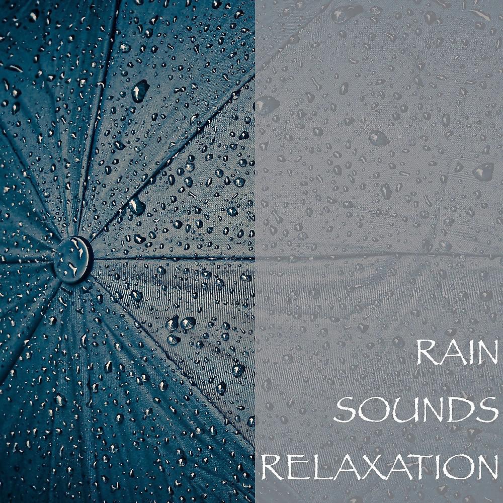 Постер альбома Rain Sounds Relaxation