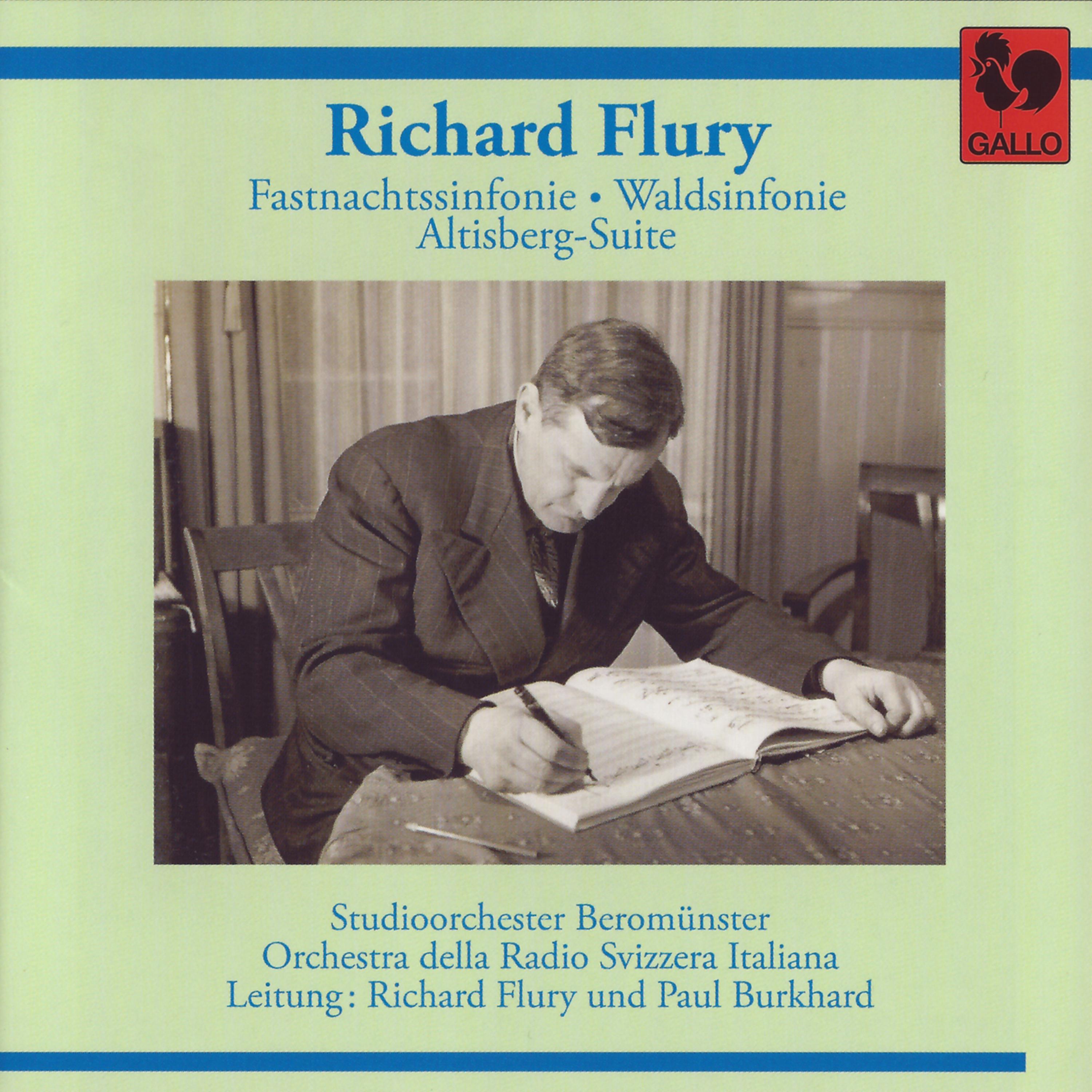 Постер альбома Richard Flury: Fastnachtssinfonie - Waldsinfonie - Altisberg-Suite