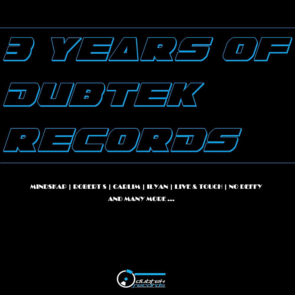 Постер альбома 3 Years Of Dubtek Records