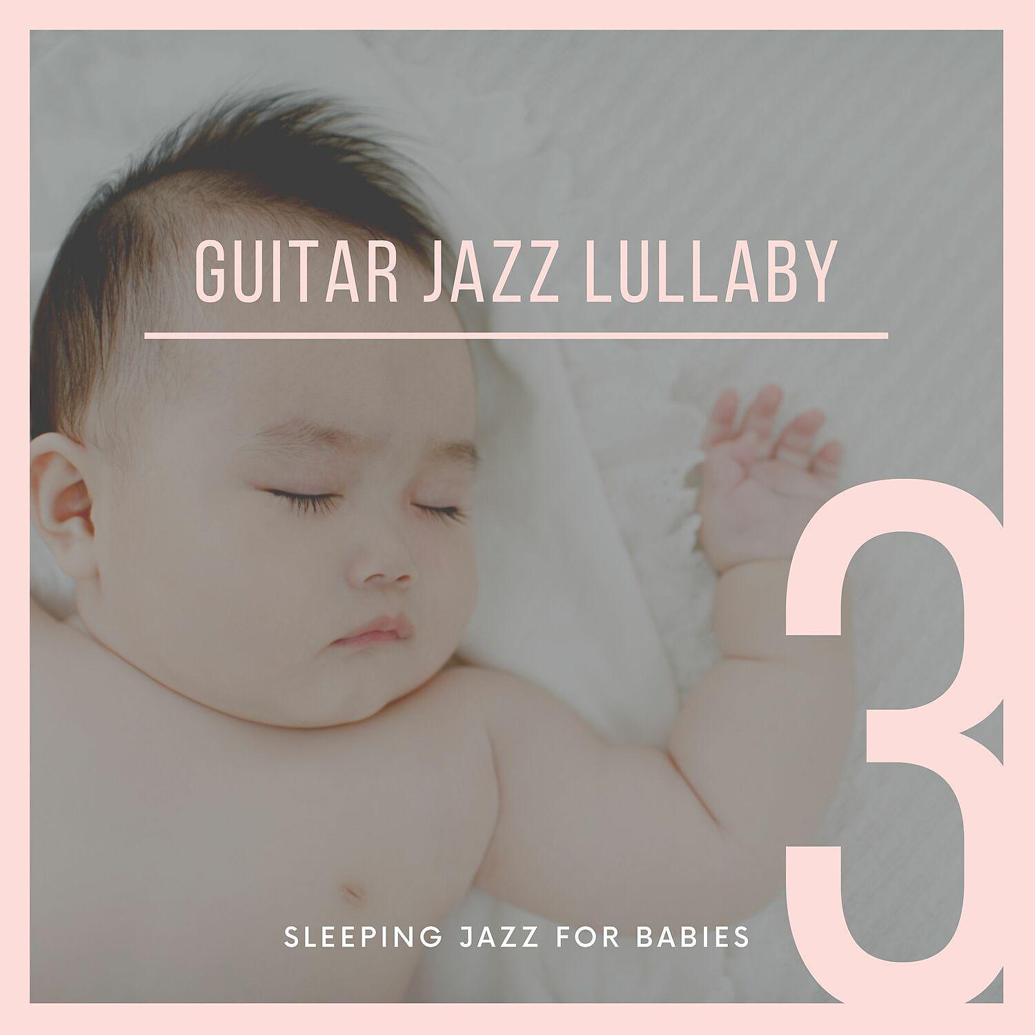 Постер альбома Guitar Jazz Lullaby 3