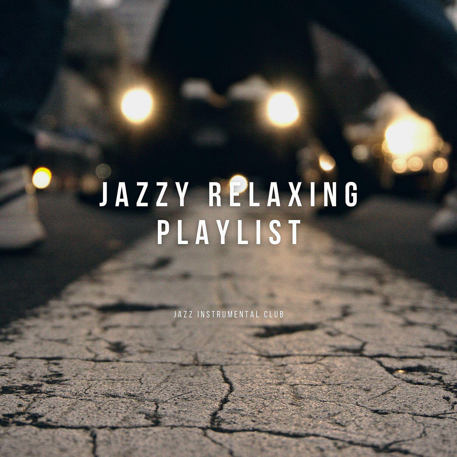 Постер альбома Jazzy Relaxing Playlist