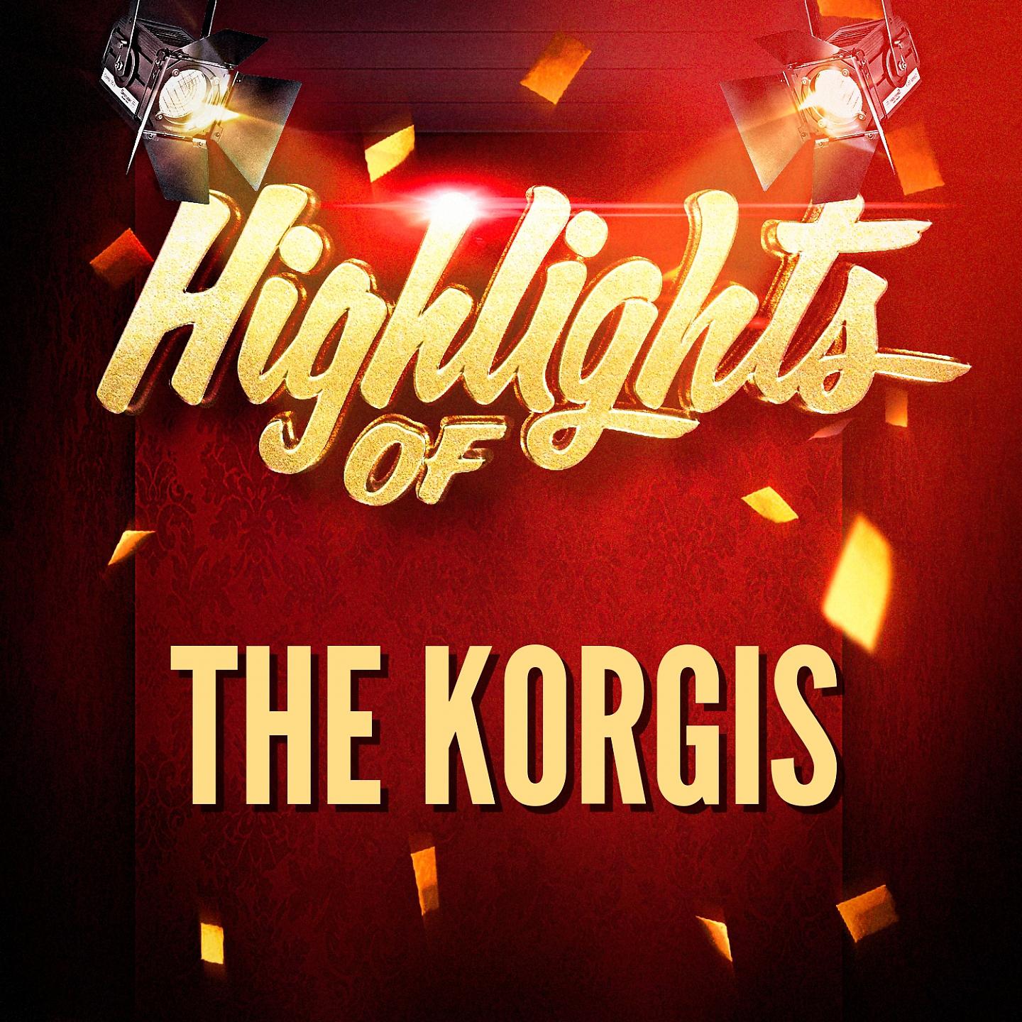 Постер альбома Highlights of the Korgis