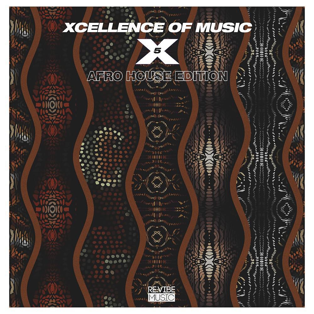 Постер альбома Xcellence of Music: Afro House Edition, Vol. 5