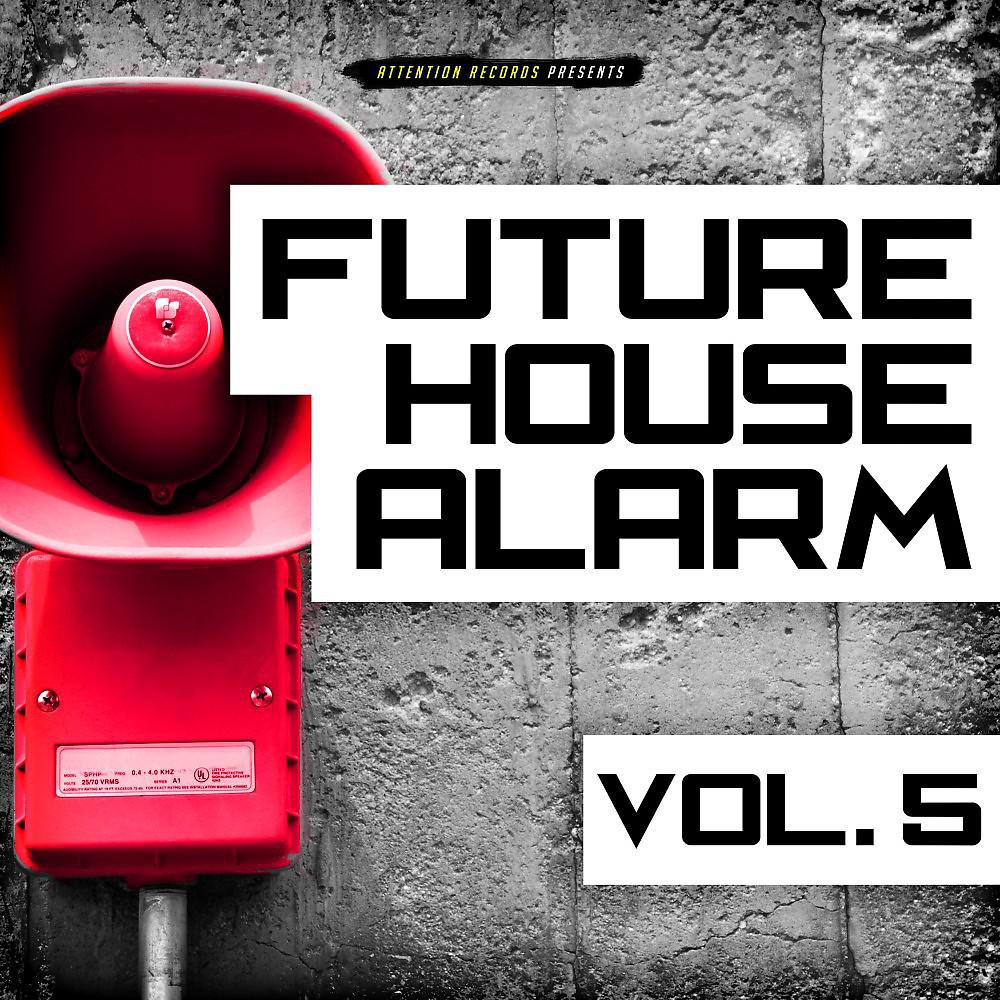 Постер альбома Future House Alarm, Vol. 5