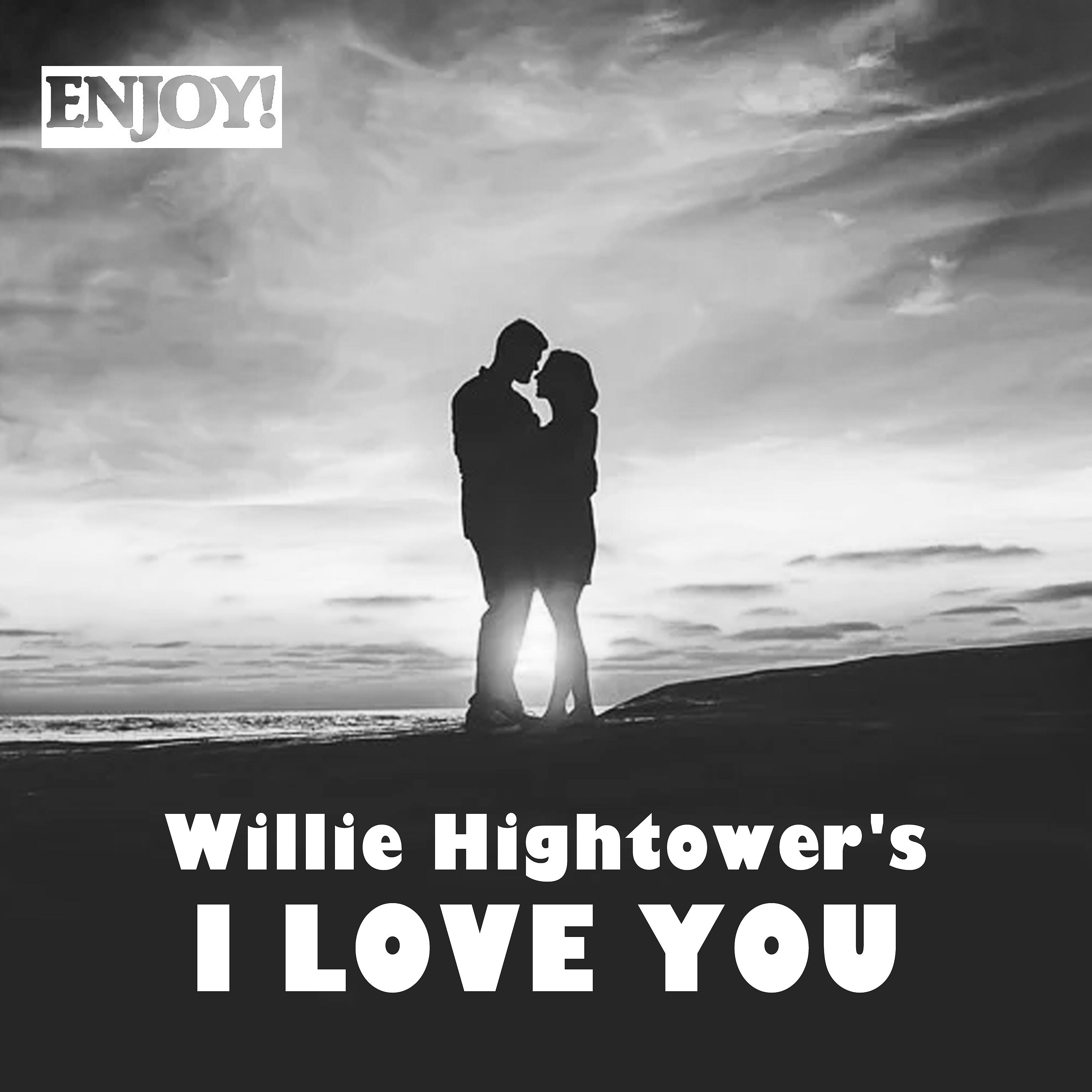 Постер альбома Willie Hightower's I Love You